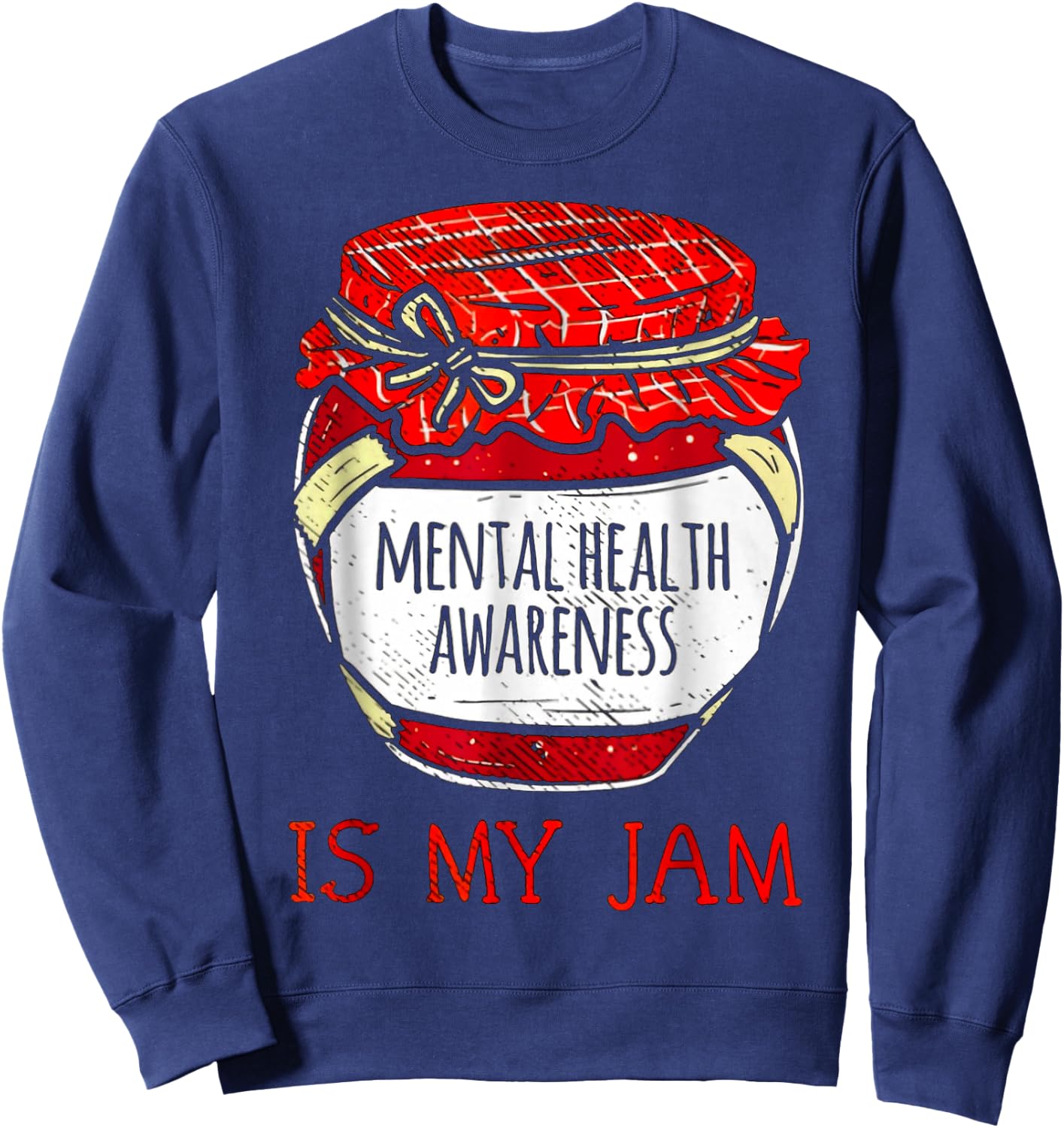 Mental Health Awareness Is My Jam Sweatshirt - Sweatshirt | Navy