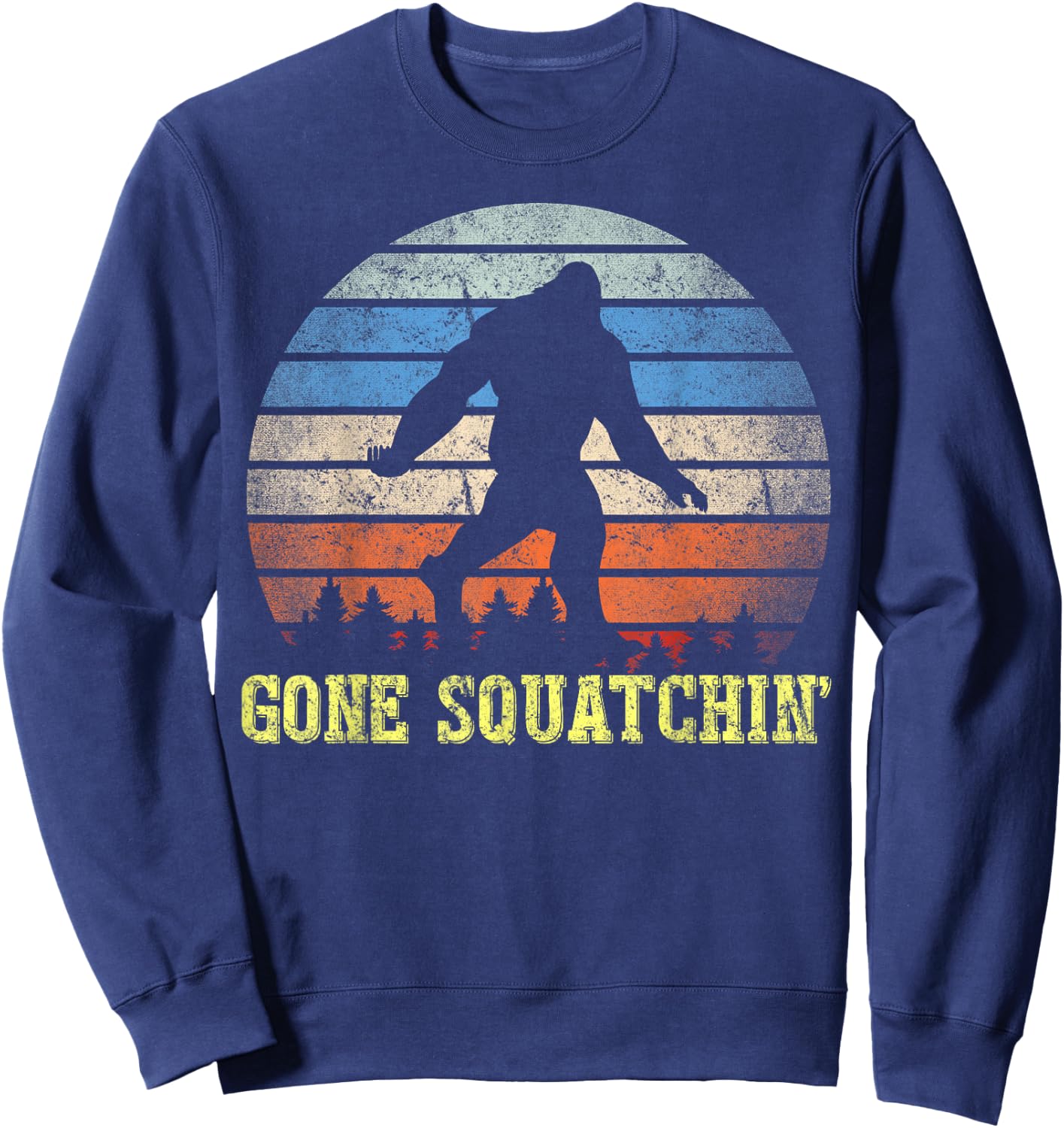Gone Squatchin Finding Bigfoot Sasquatch Gift Sweatshirt - Sweatshirt | Navy