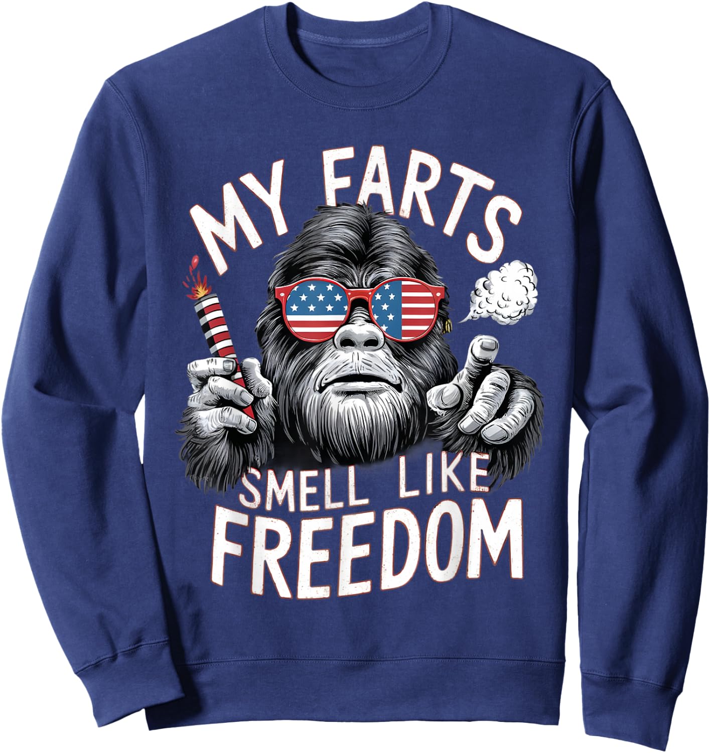 Bigfoot 4th Of July Patriotic My Farts Smell Like Freedom Sweatshirt - Sweatshirt | Navy