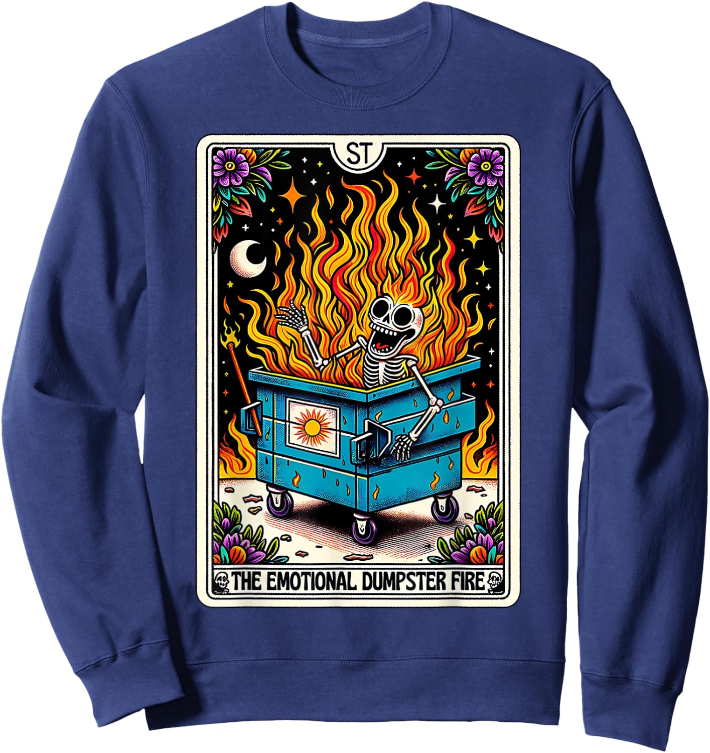 Emotional Dumpster Fire Funny Tarot Card Sarcastic Skeleton Sweatshirt - Sweatshirt | Navy