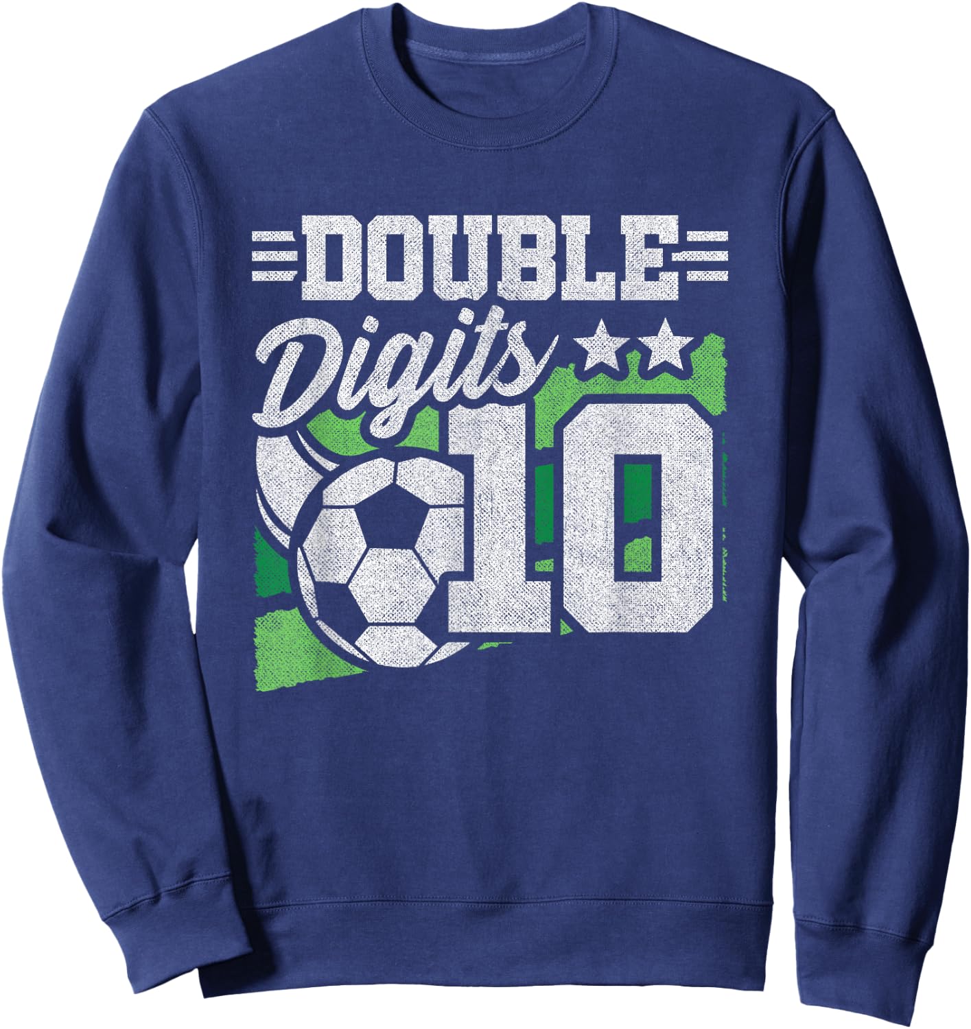 Soccer Birthday 10 Year Old - Double Digits 10th Birthday Sweatshirt - Sweatshirt | Navy