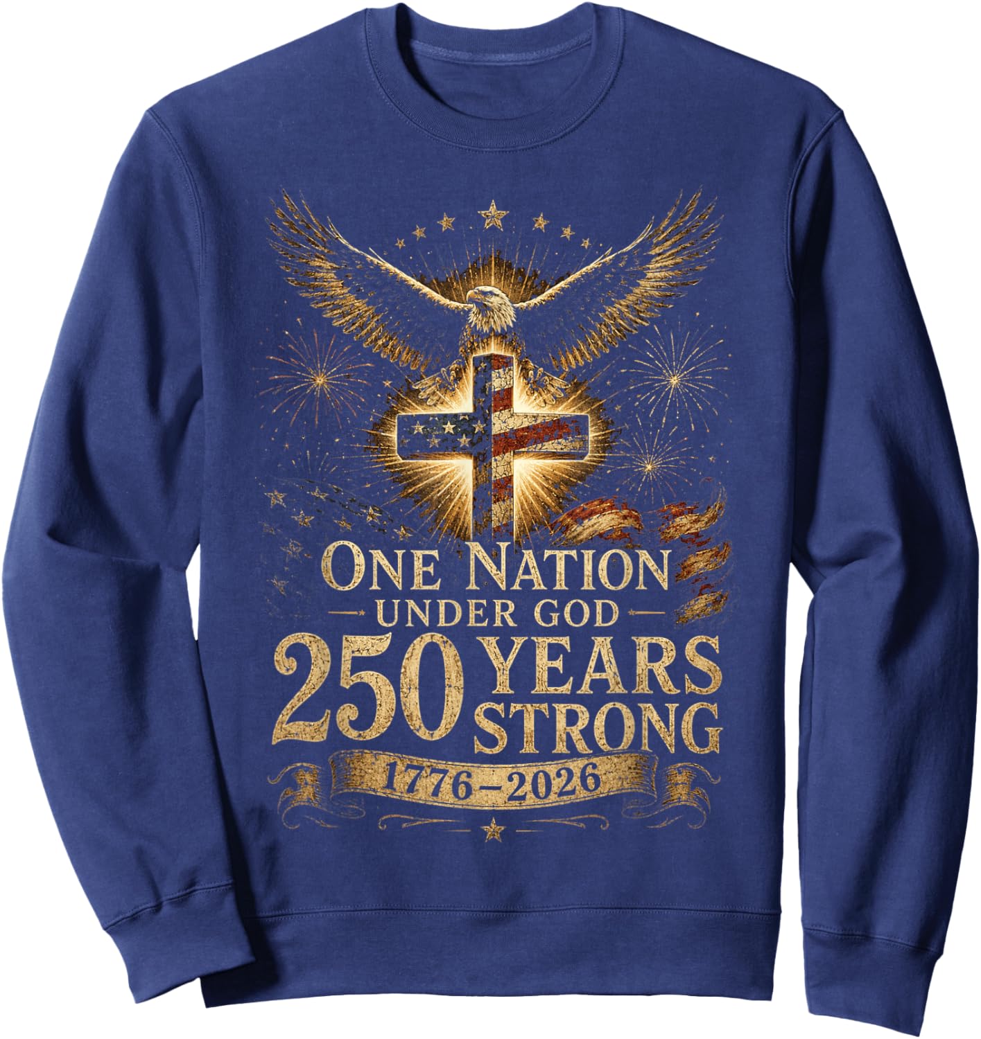 One Nation Under God 250 Years 250 Anniversary USA 4th July Sweatshirt - Sweatshirt | Navy