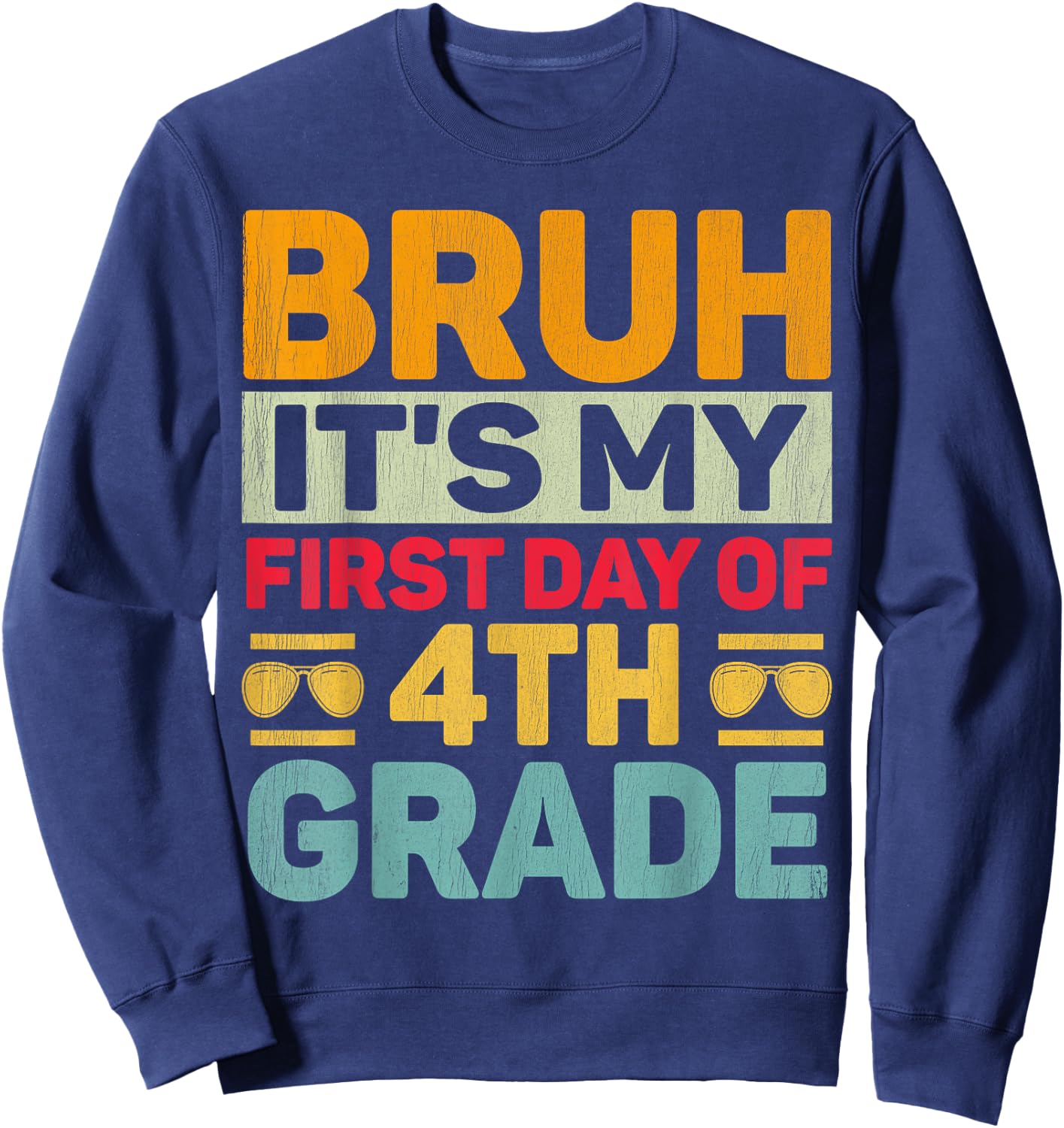 Bruh It's My First Day Of 4th Grade Teacher Back to School Sweatshirt - Sweatshirt | Navy