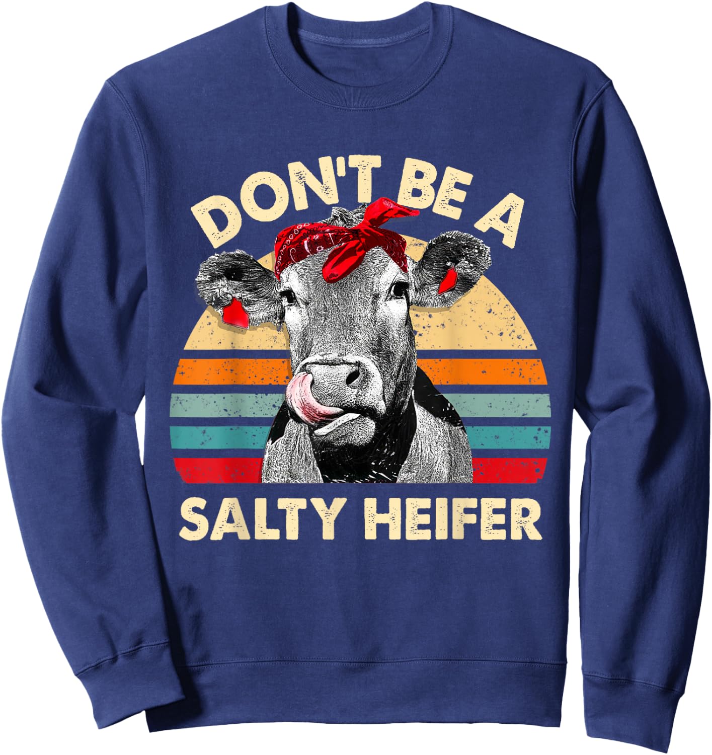 Vintage Don't Be A Salty Heifer Funny Highland Cow Farmer Sweatshirt - Sweatshirt | Navy