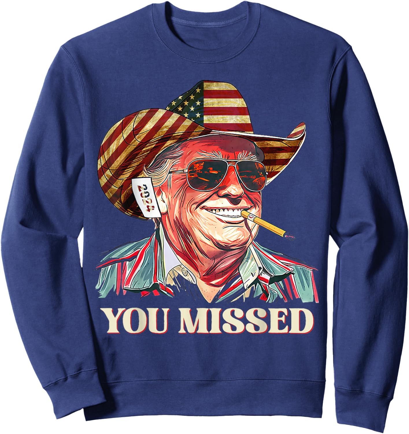 Western Trump Cowboy You Missed American Flag Cowboy hat Sweatshirt - Sweatshirt | Navy