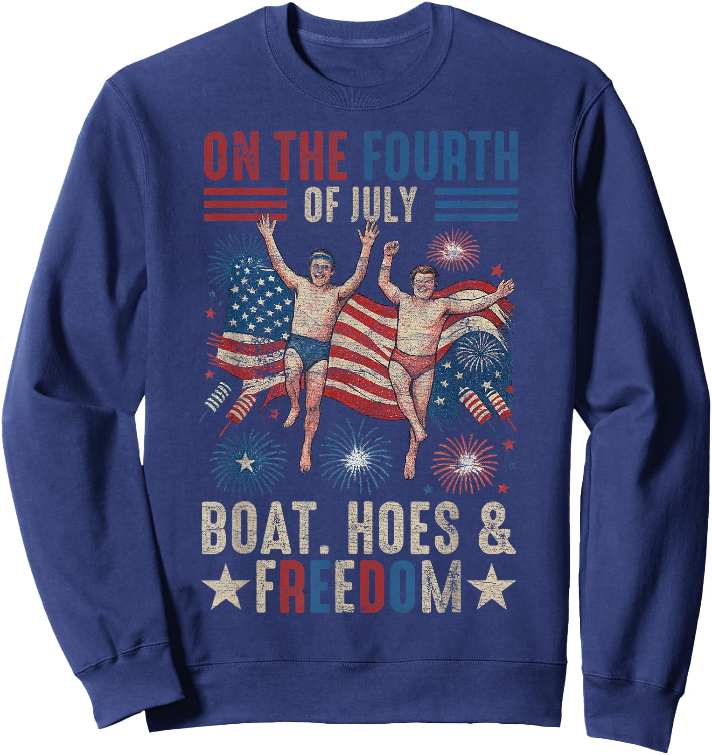 On The Fourth Of July Boats, Hoes & Freedom Sweatshirt - Sweatshirt | Navy
