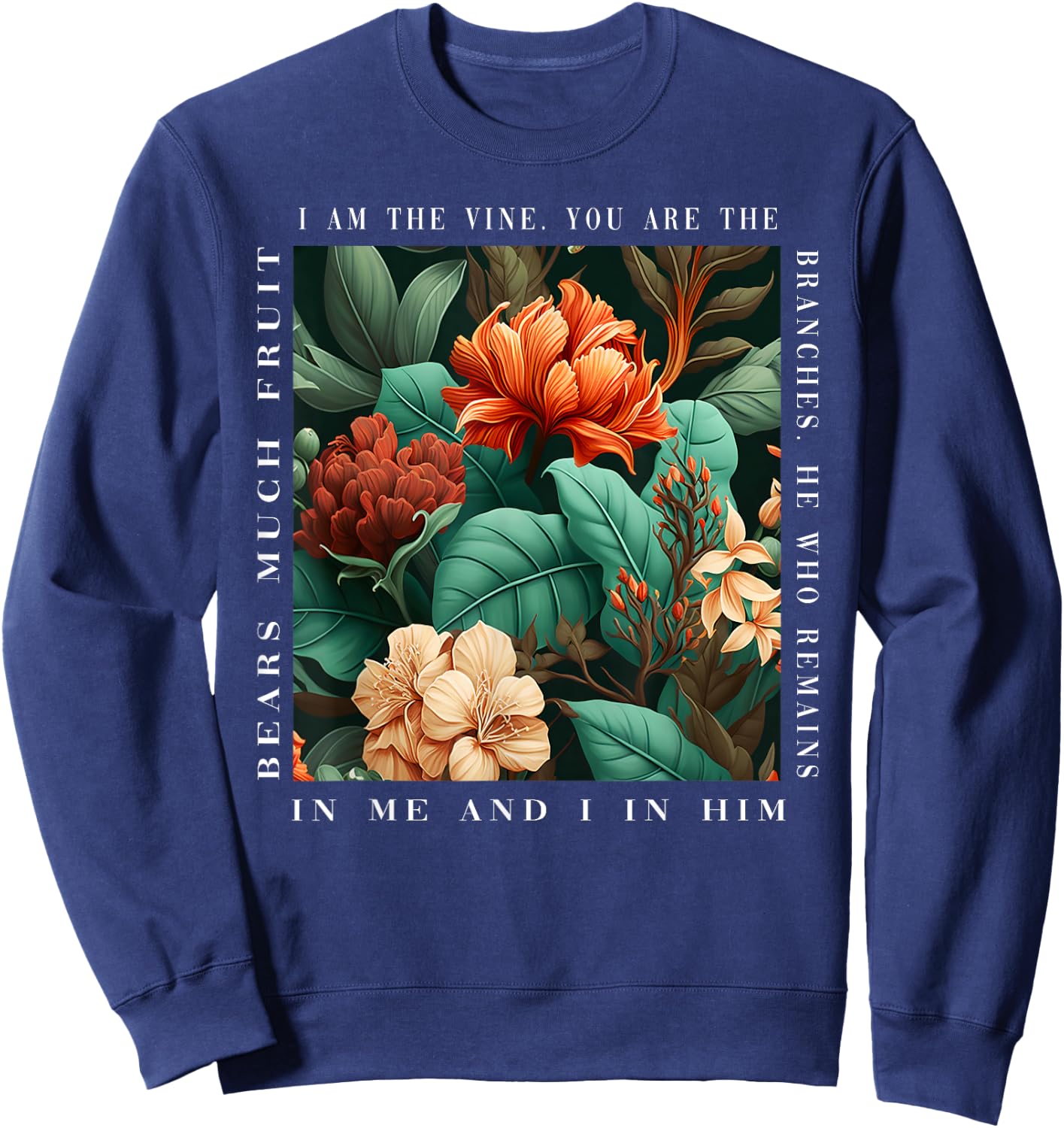 Christian I Am The Vine You Are The Branches Bible Religious Sweatshirt - Sweatshirt | Navy