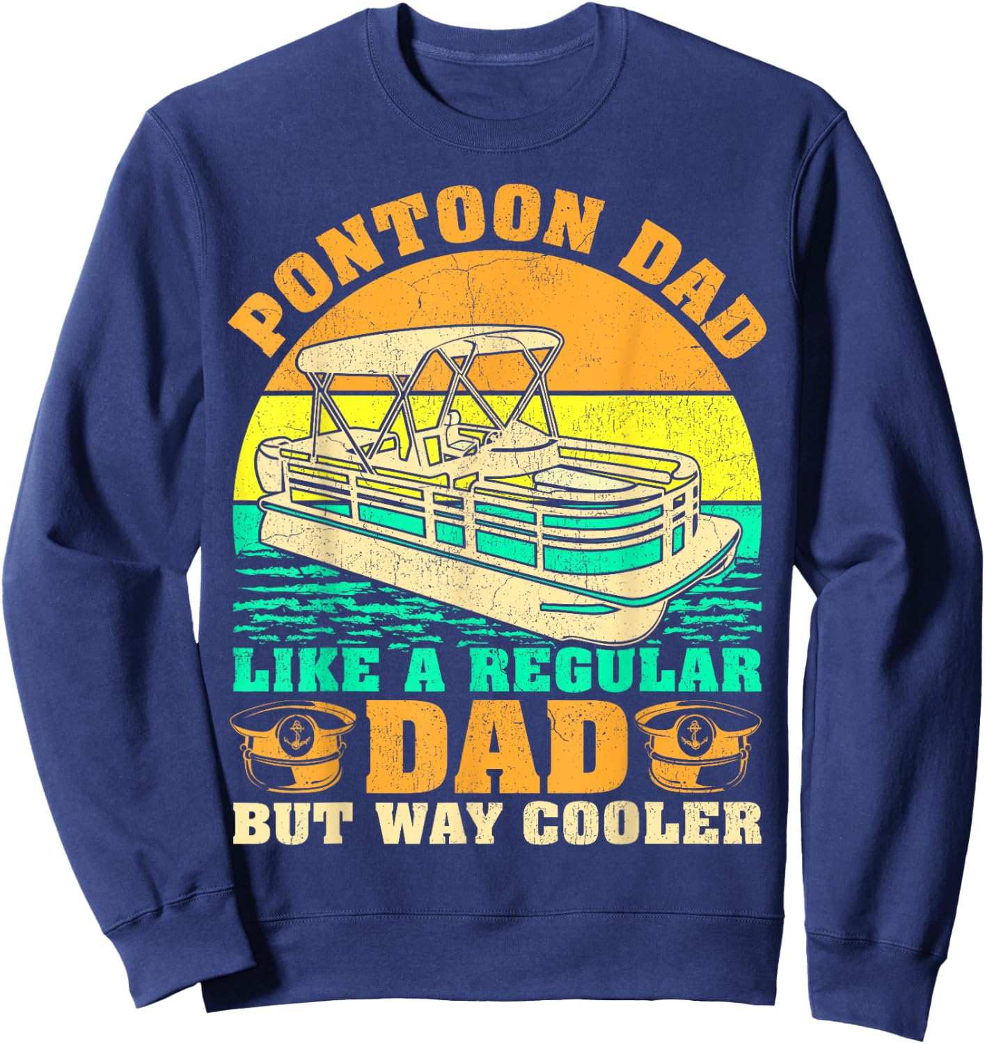 Pontoon Dad Like A Regular Dad Vintage Pontoon Captain Sweatshirt - Sweatshirt | Navy