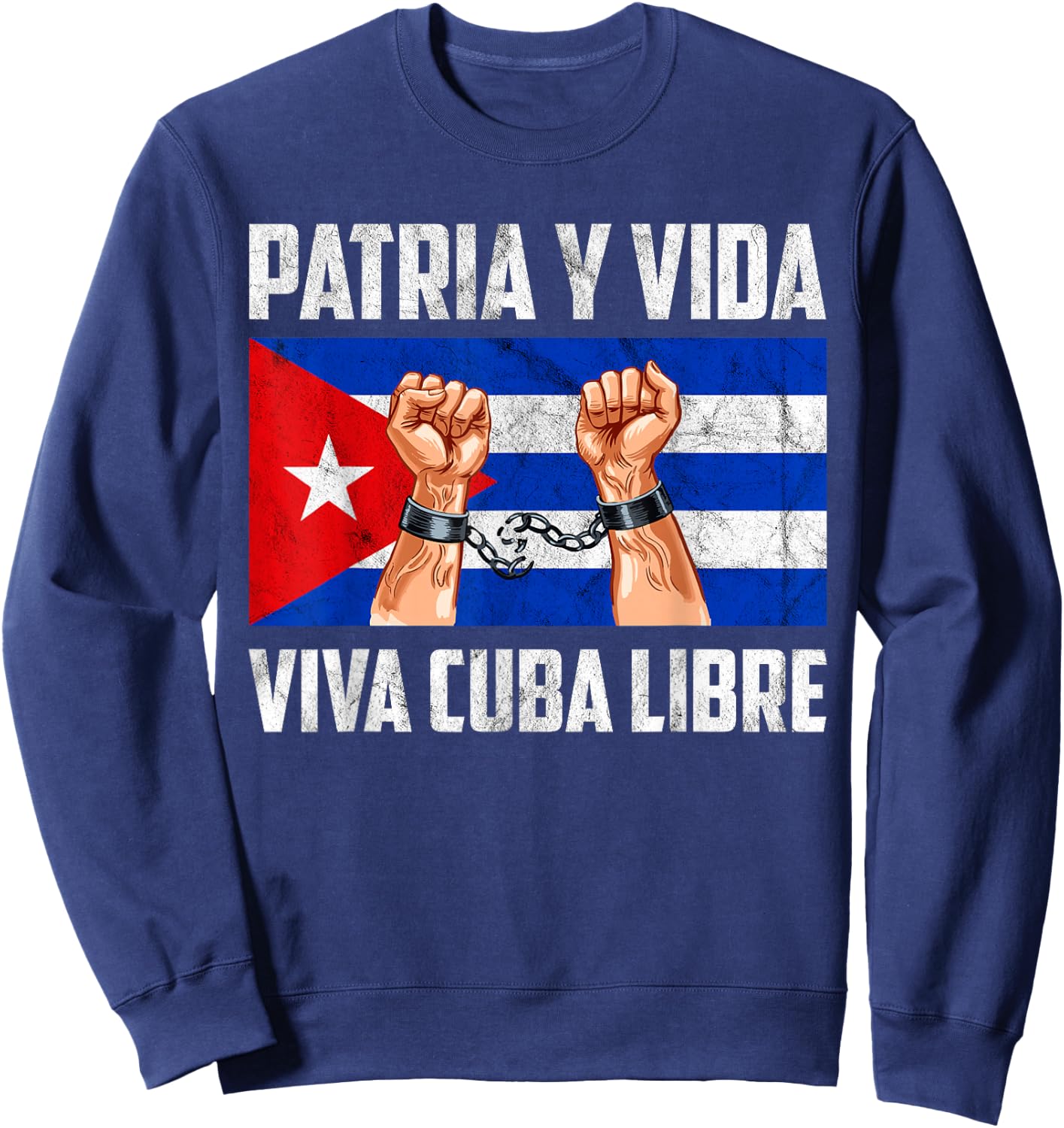 Viva Cuba Libre Patria Y Vida Cuba Flag, Freedom Movement Sweatshirt - Sweatshirt | Navy