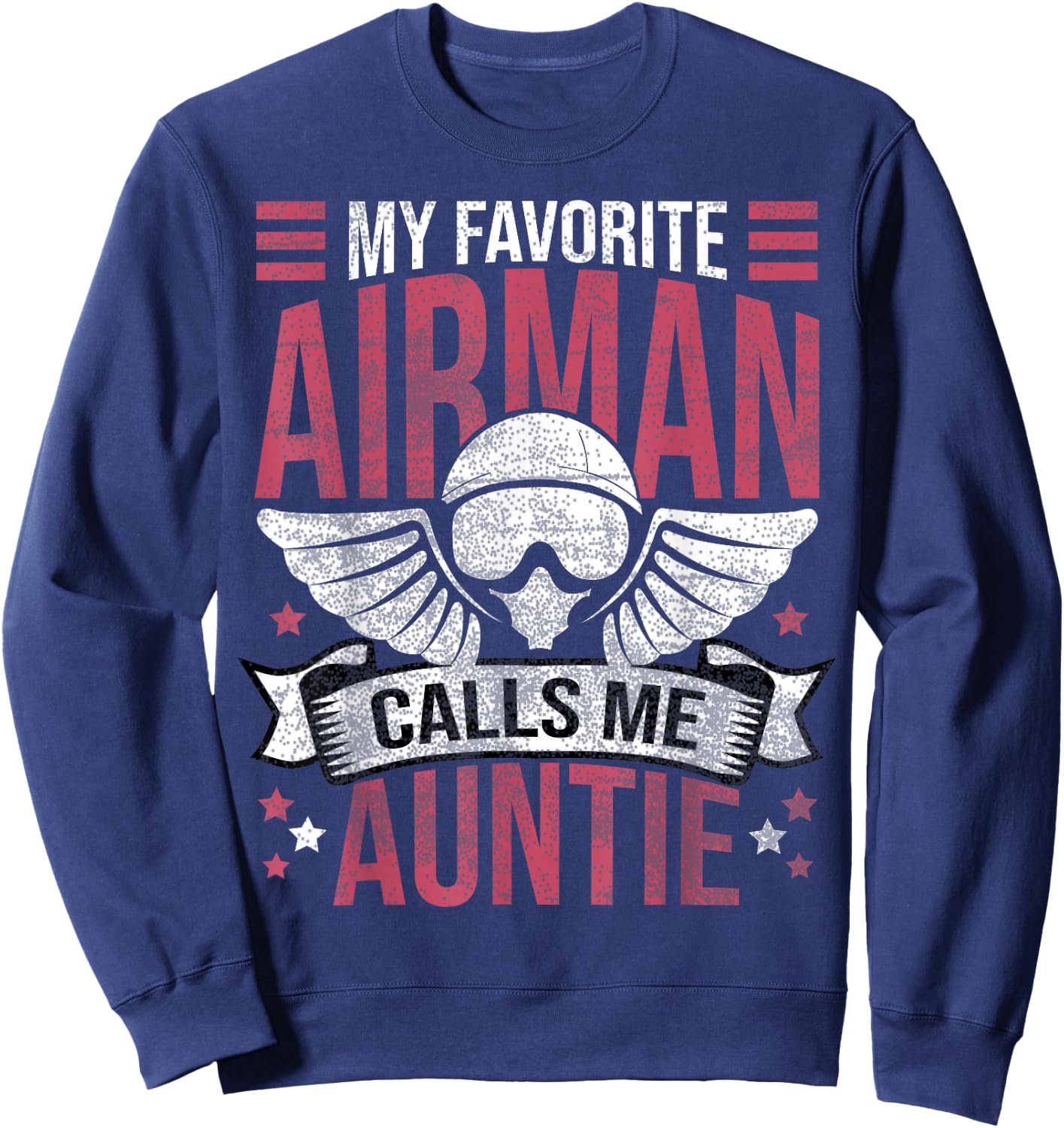 My Favorite Airman Calls Me Auntie|Proud Airman Aunt Sweatshirt - Sweatshirt | Navy