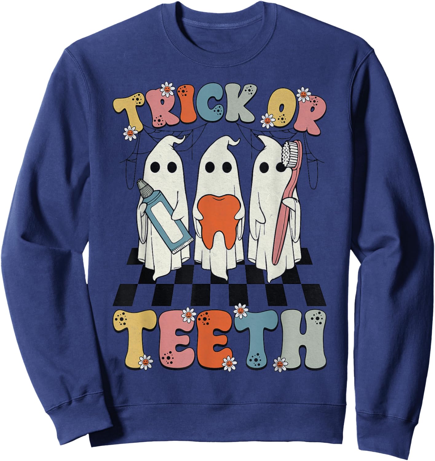 Funny Trick Or Teeth Halloween Dental Hygienist Or Assistant Sweatshirt - Sweatshirt | Navy