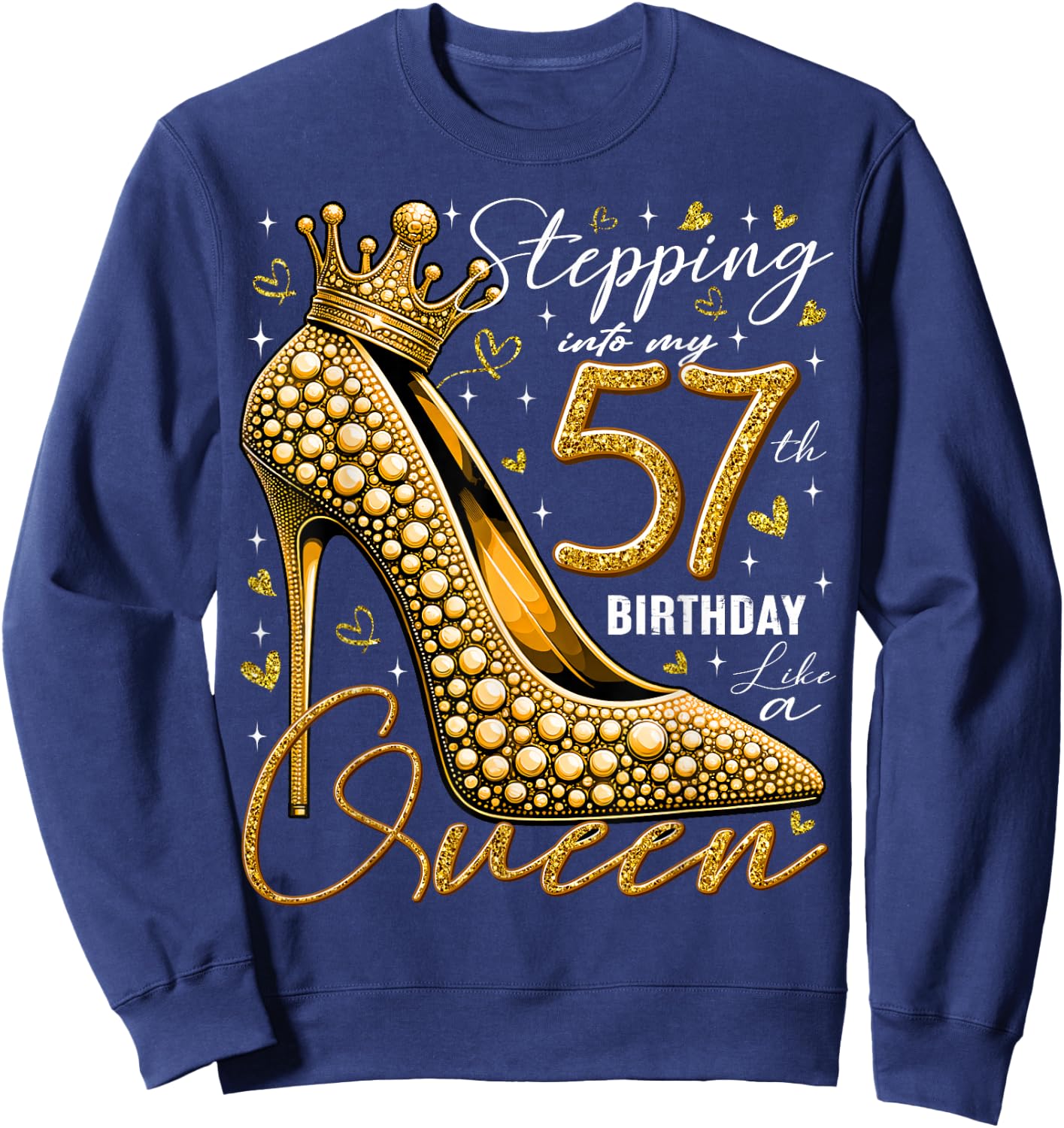 57 Year Old Gifts High Heels Stepping Into My 57th Birthday Sweatshirt - Sweatshirt | Navy