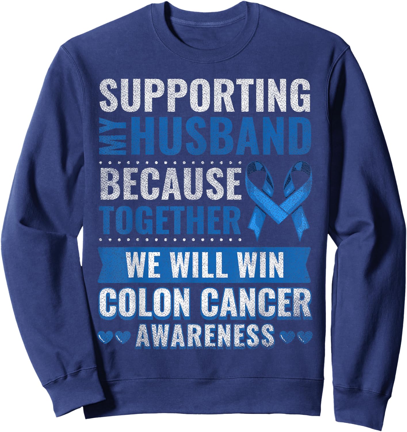 Colon Cancer Awareness Colonoscopy Support Husband Gift Sweatshirt - Sweatshirt | Navy