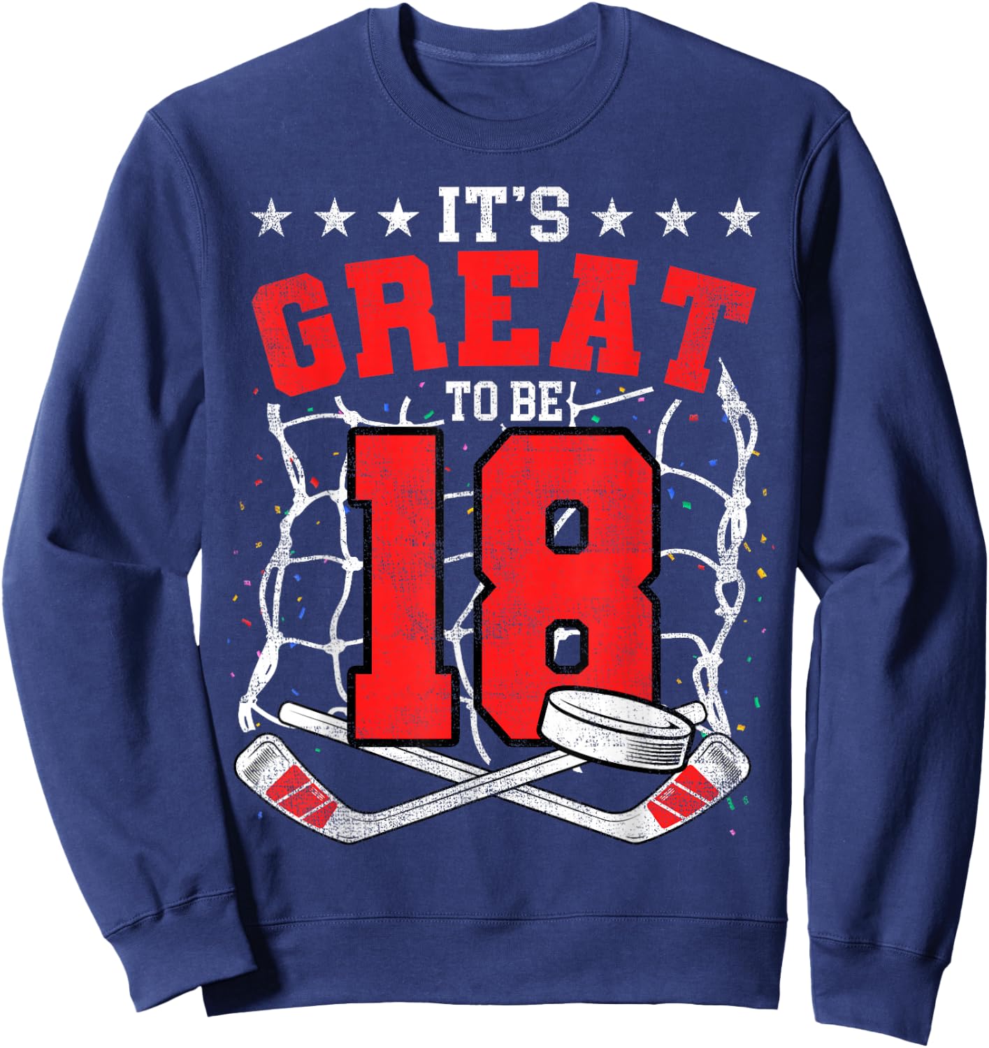 18th Birthday Hockey Lovers It's Great To Be 18 Years Old Sweatshirt - Sweatshirt | Navy