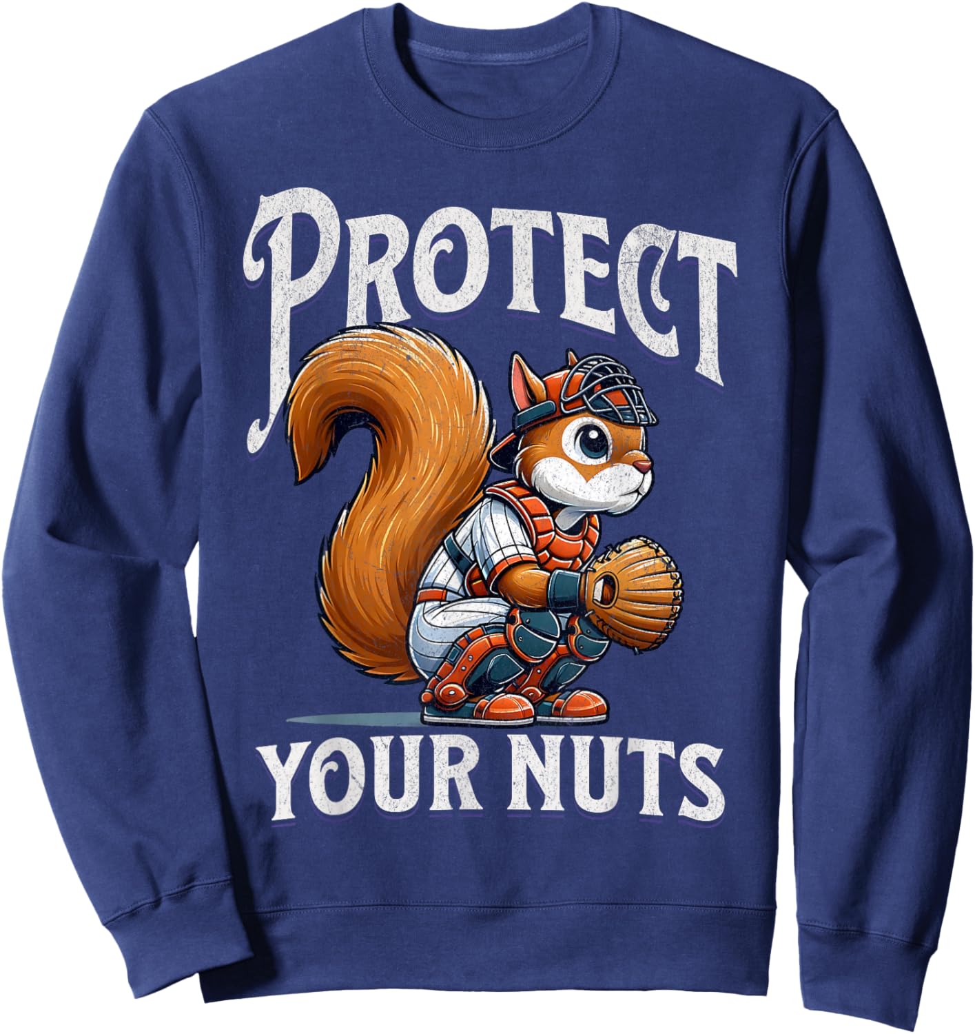 Protect Your Nuts Funny Squirrel Catcher Baseball Sweatshirt - Sweatshirt | Navy