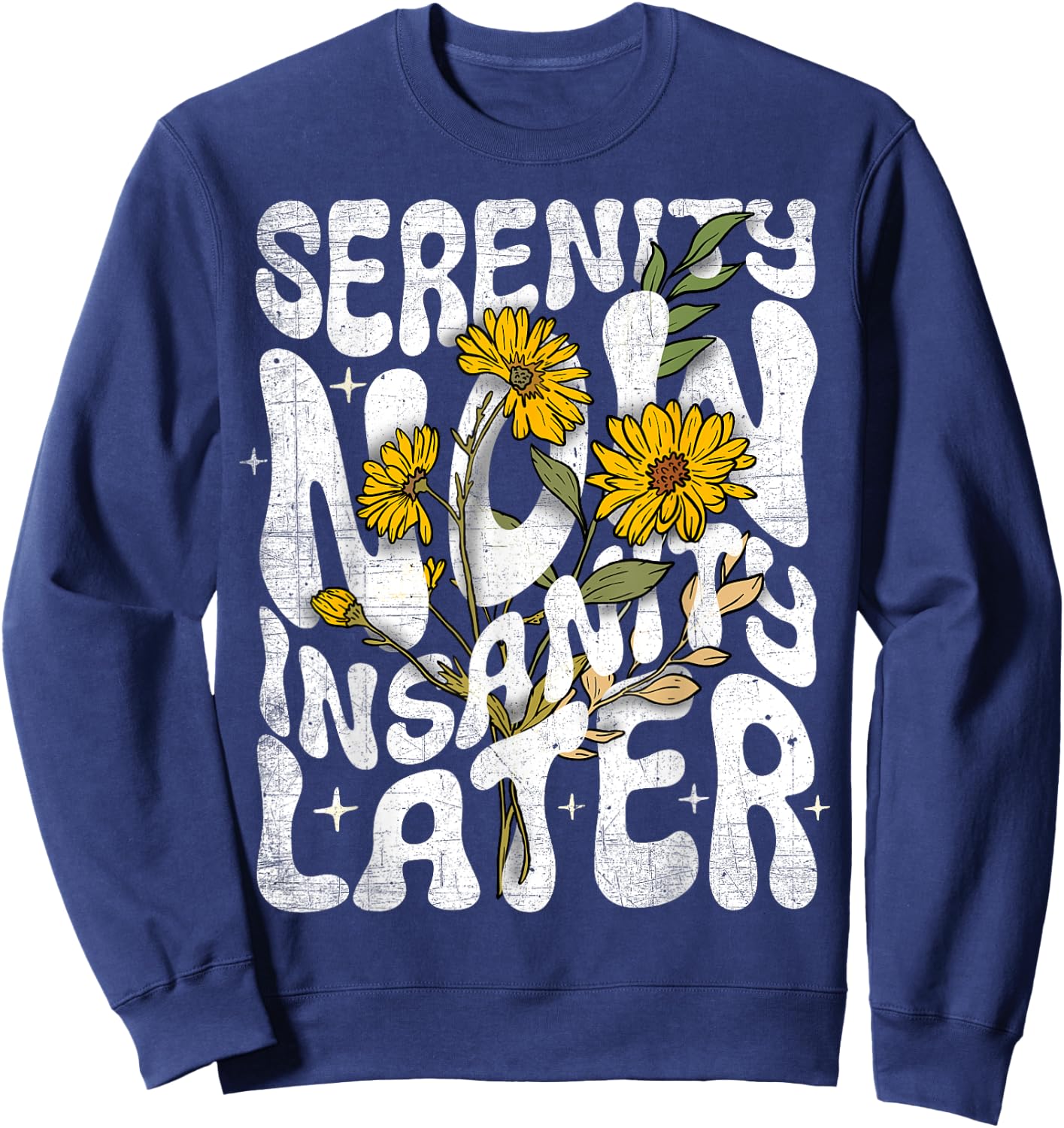 Serenity Now Insanity Later Funny Saying Graphic Quote Sweatshirt - Sweatshirt | Navy