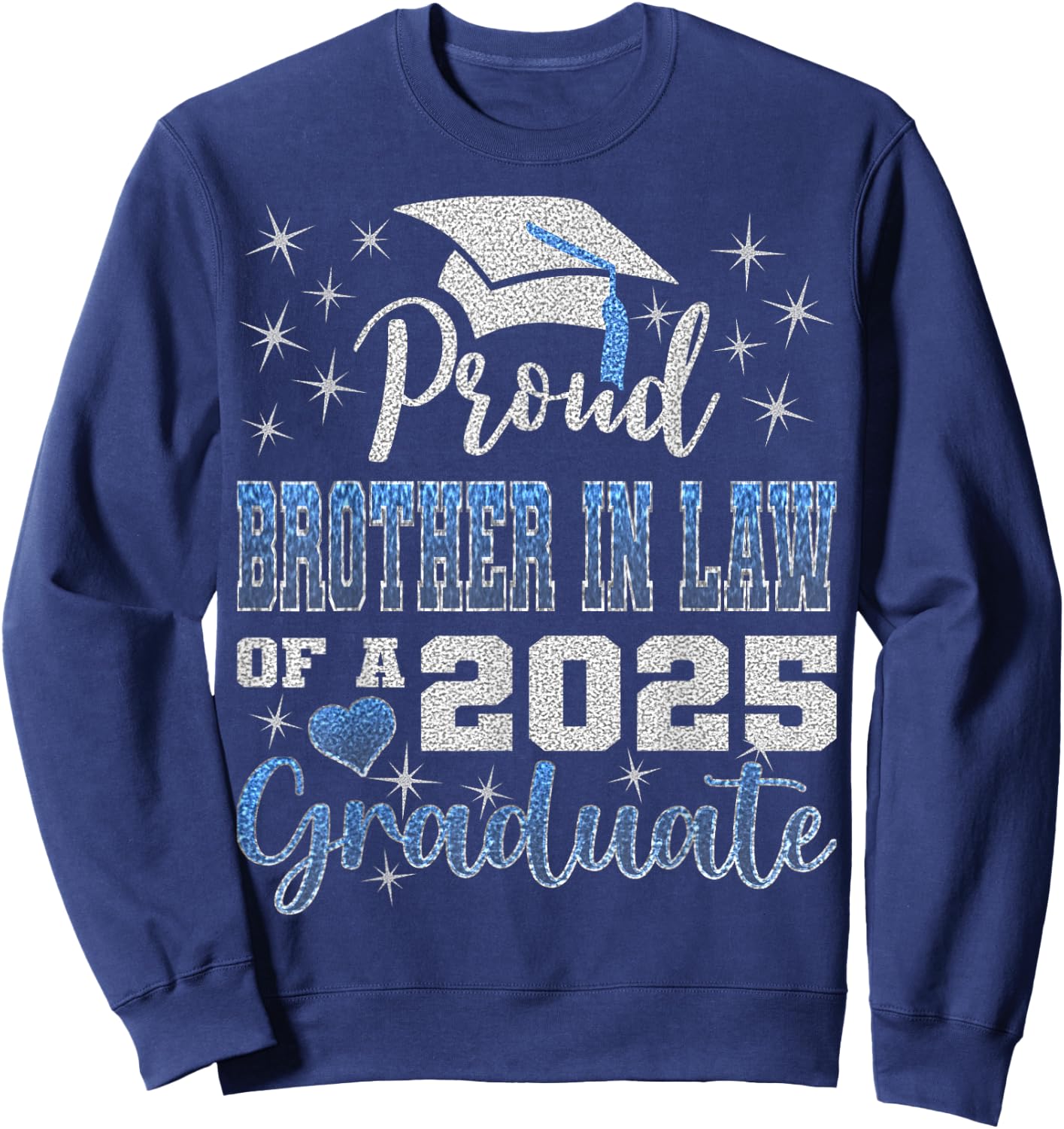 Super Proud Brother In Law of 2025 Graduate Awesome Family Sweatshirt - Sweatshirt | Navy
