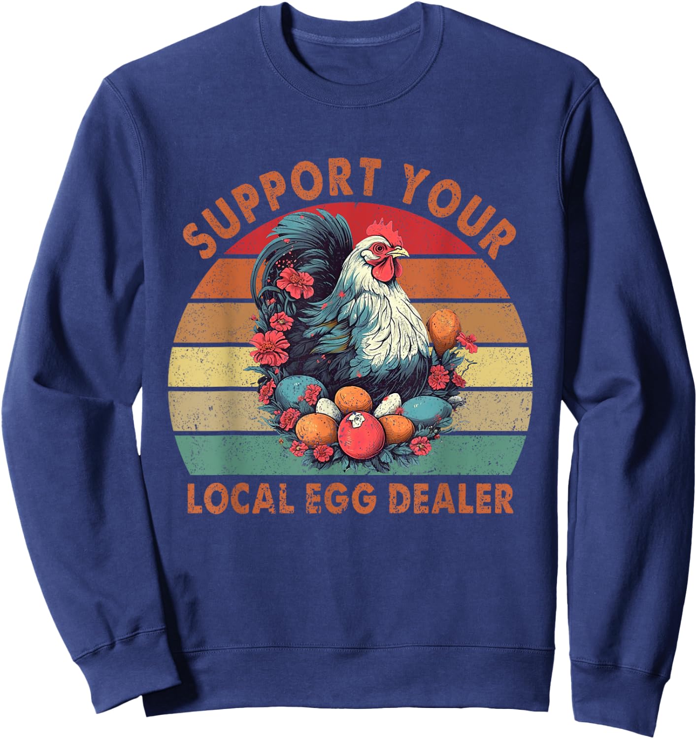 Vintage Farmer Chicken Lover Support Your Local Egg Dealer Sweatshirt - Sweatshirt | Navy