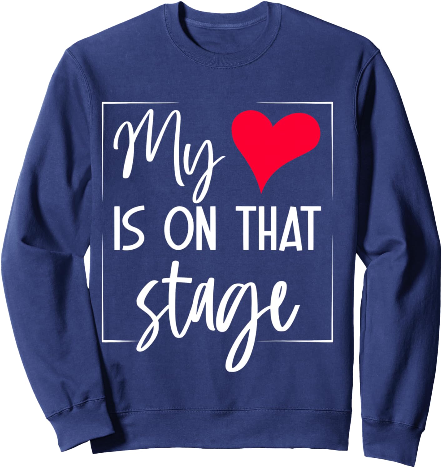 Dance Mom Retro My Heart is On that Stage Dance Recital Sweatshirt - Sweatshirt | Navy
