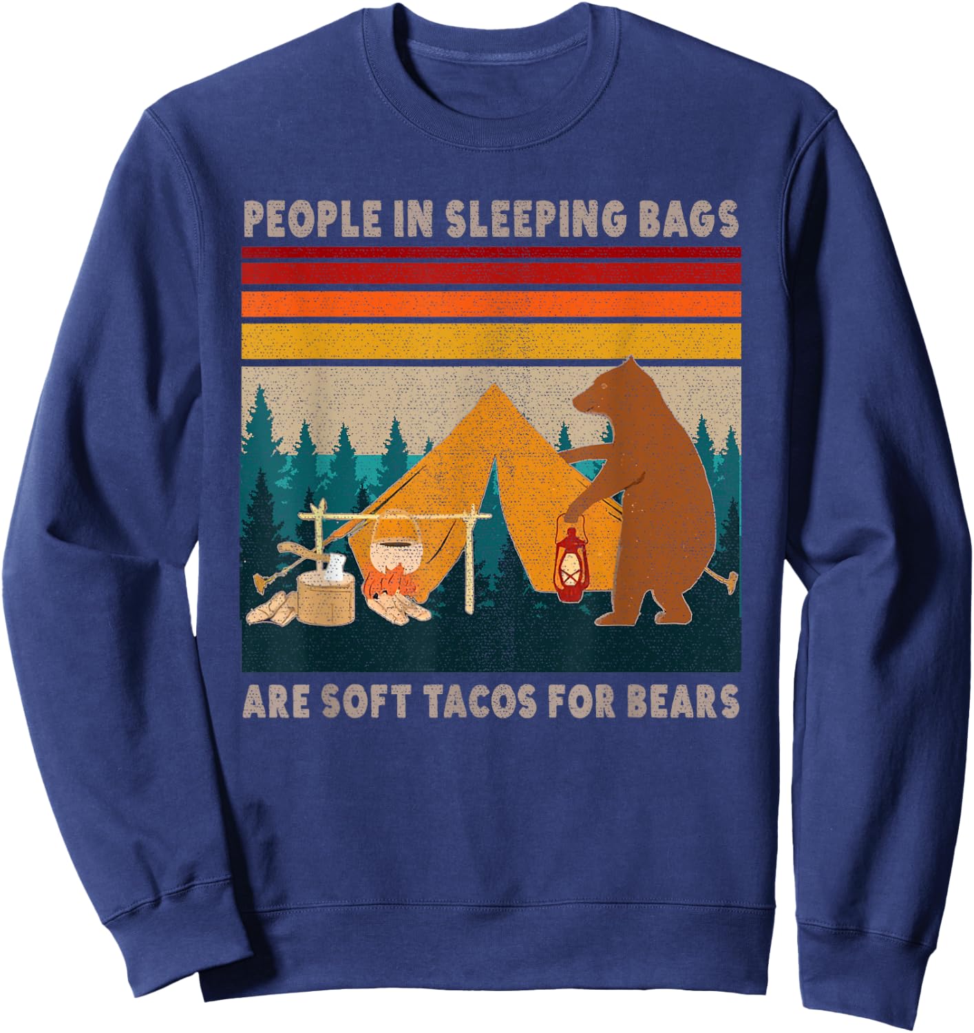 People In Sleeping Bags Are Like Soft Tacos Sleeping Sweatshirt - Sweatshirt | Navy