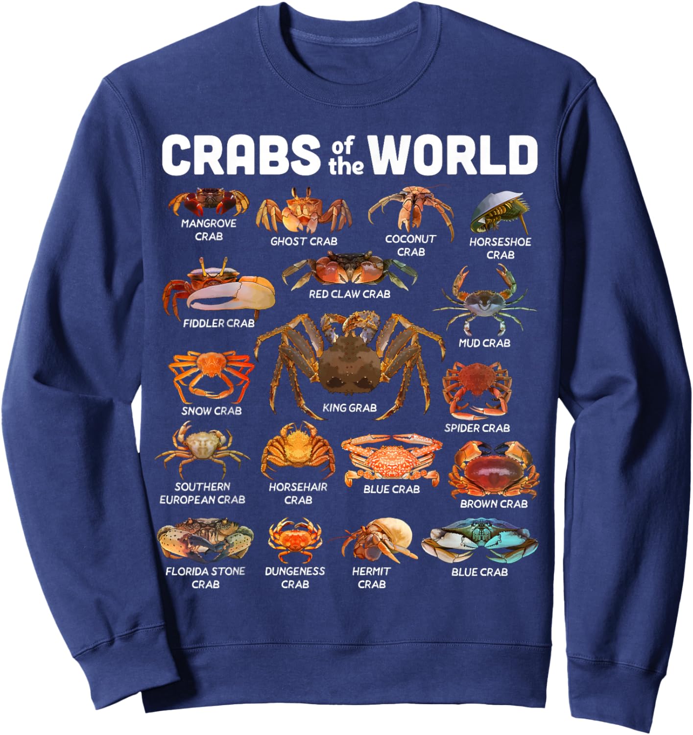 Crab Shirt Crabs of The World Types of Crabs Funny Crabbing Sweatshirt - Sweatshirt | Navy
