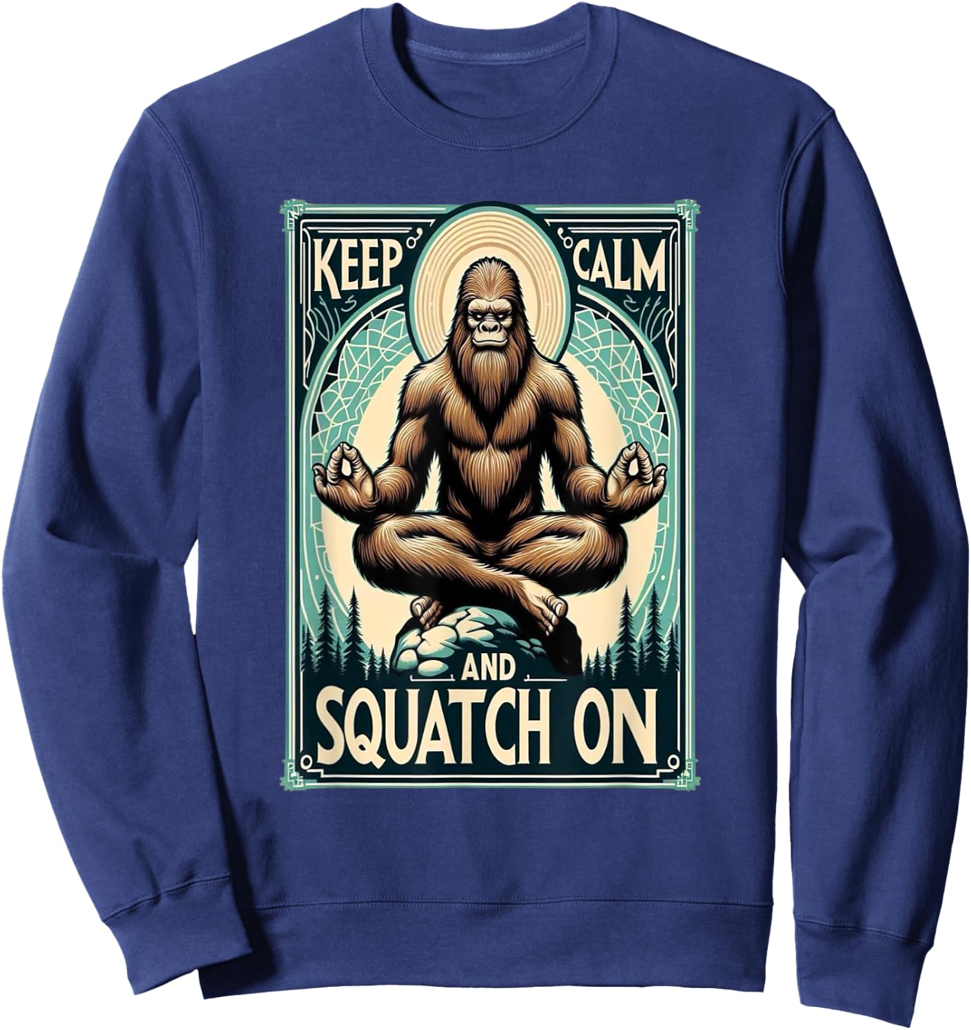 Funny Bigfoot Yoga Pose Meditation Keep Calm And Sweatshirt - Sweatshirt | Navy