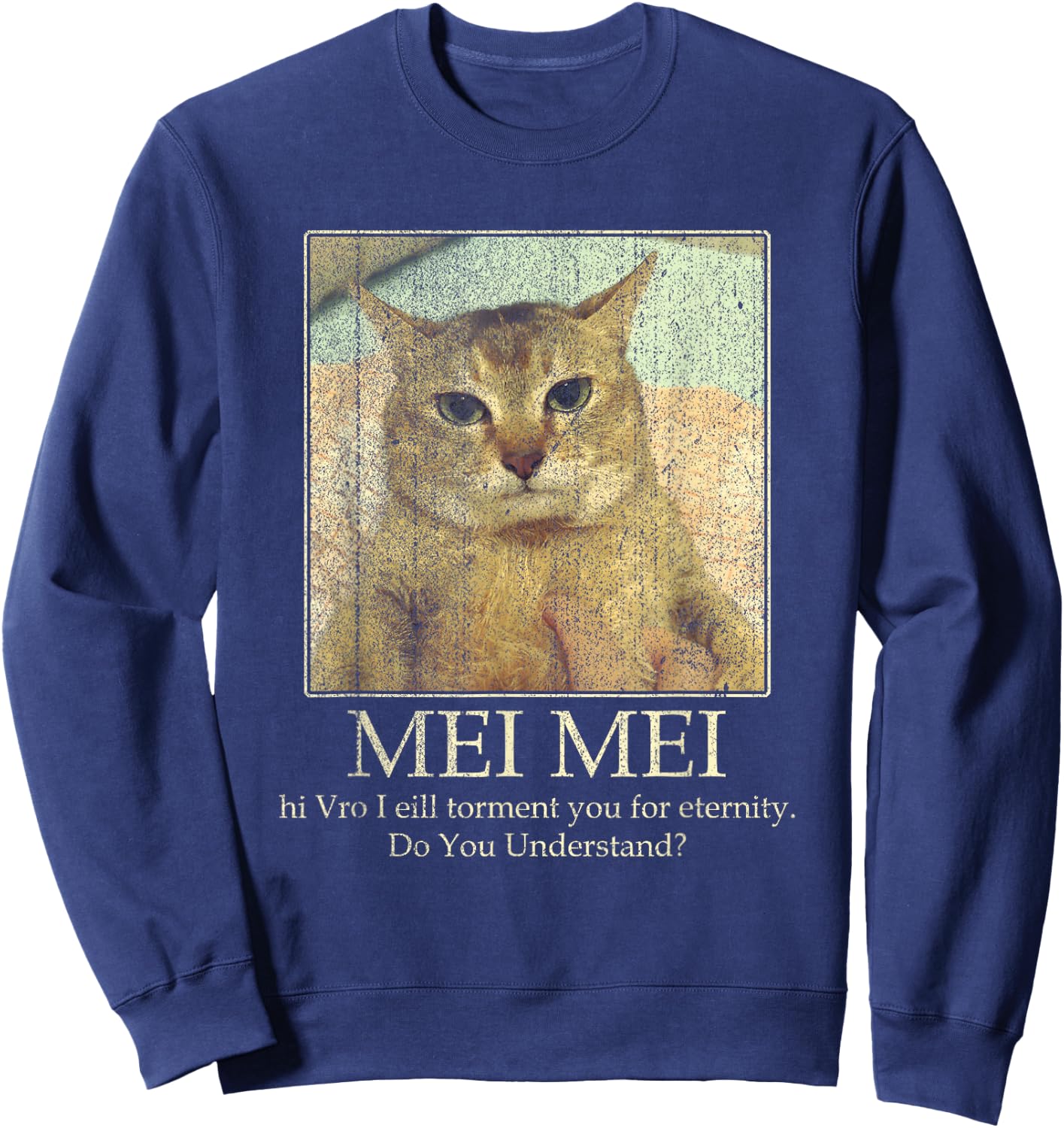 Mei Mei Cat Lover Do You Understand Cat Meme Men Women Sweatshirt - Sweatshirt | Navy