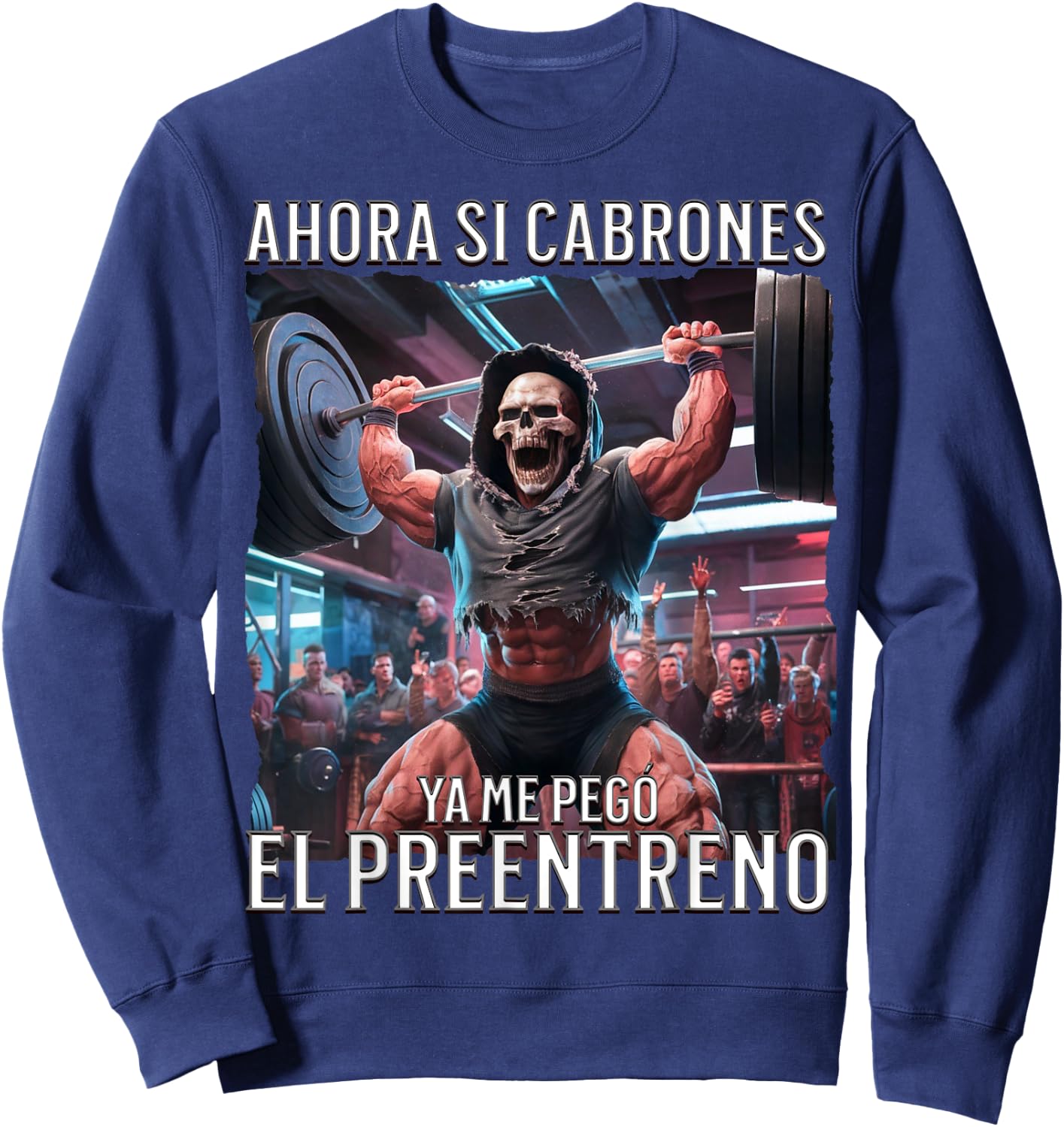 Ahora si ya me pego el preentreno: Calacas chidas gym Sweatshirt - Sweatshirt | Navy