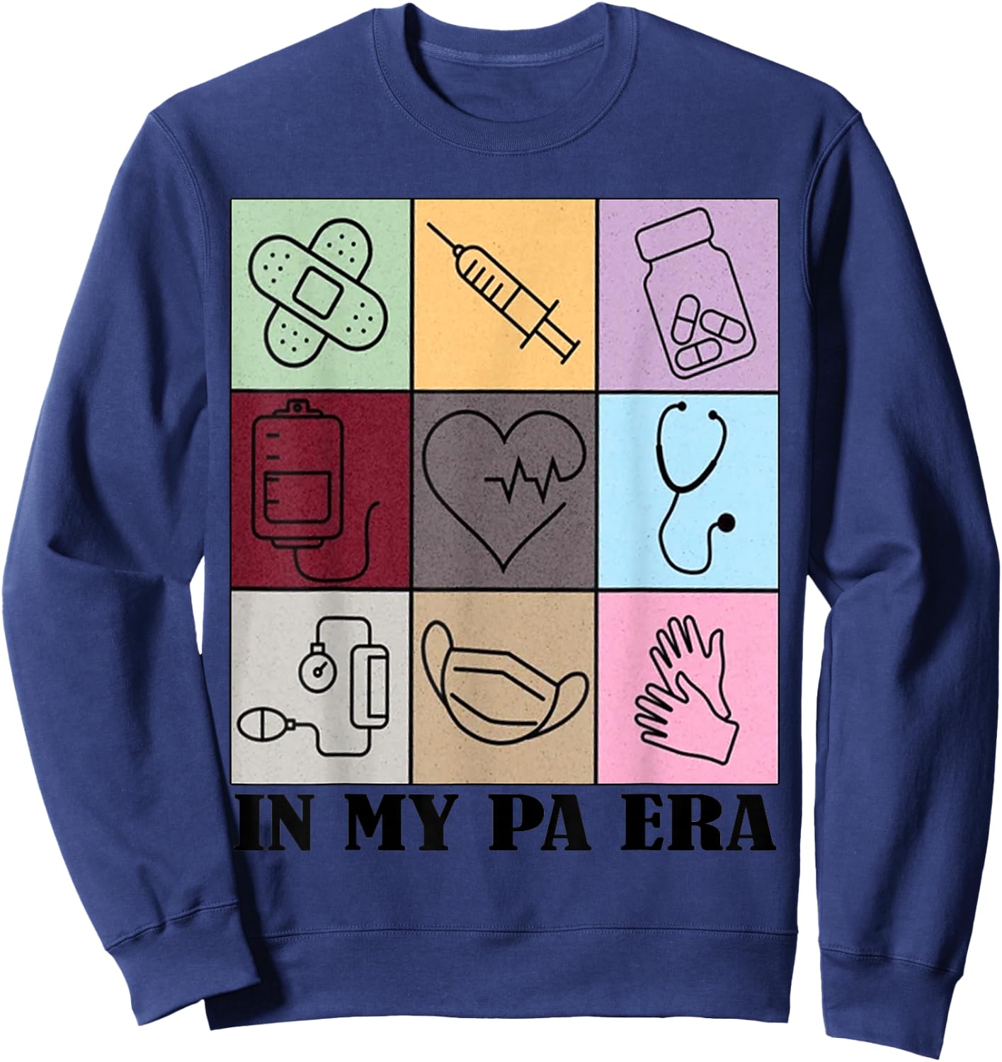 funny Physician Assistant Quote In My PA Era Cool PA design Sweatshirt - Sweatshirt | Navy