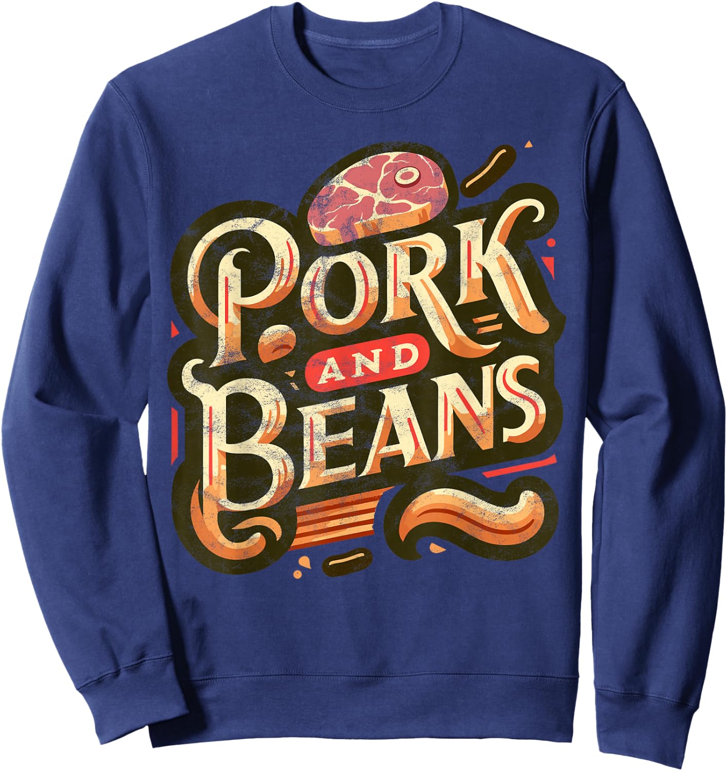 Pork and Beans Funny Food bacon pork beef meat Sweatshirt - Sweatshirt | Navy