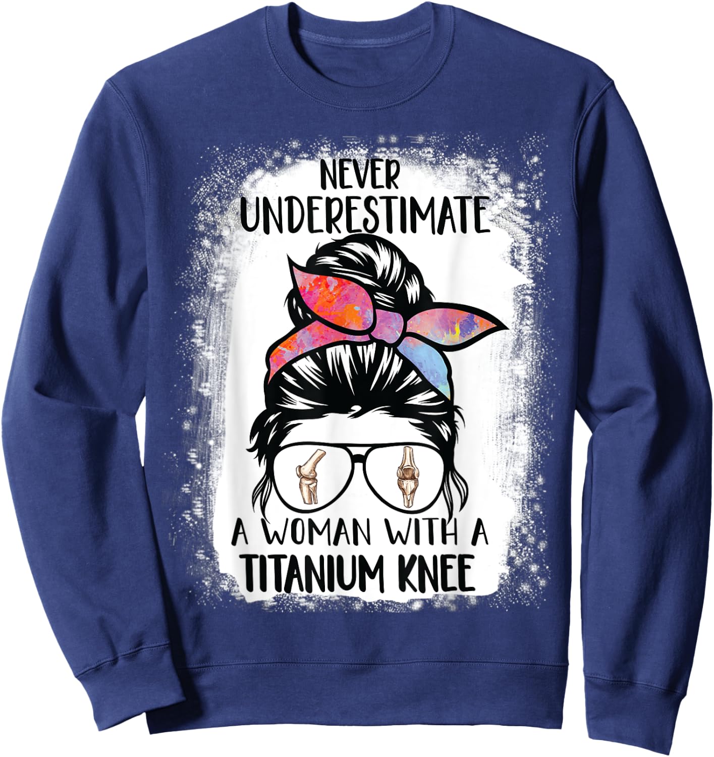 Never Underestimate a woman with a Titanium Knee Sweatshirt - Sweatshirt | Navy