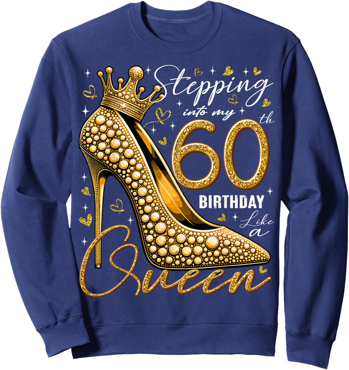 60 Year Old Gifts High Heels Stepping Into My 60th Birthday Sweatshirt - Sweatshirt | Navy