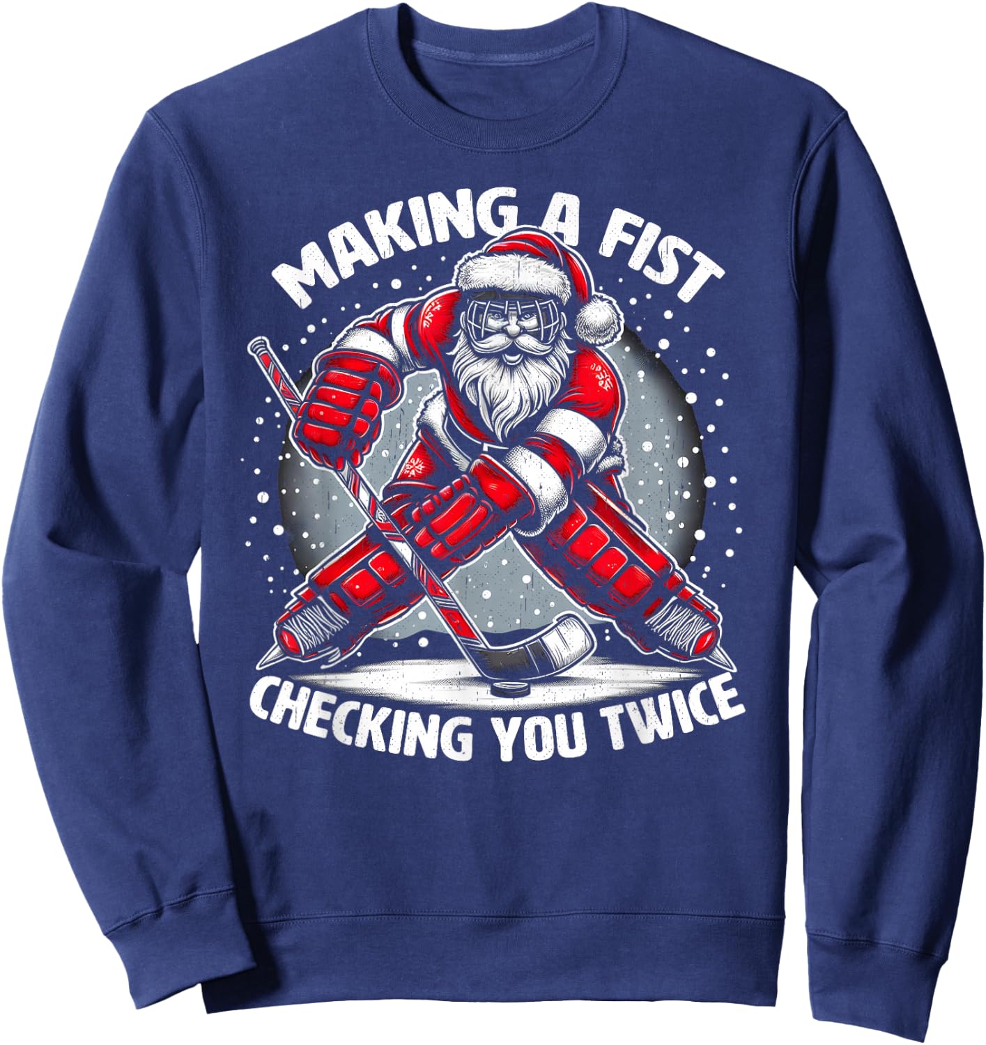 Making A Fist Checking You Twice Ugly Christmas Santa Hockey Sweatshirt - Sweatshirt | Navy