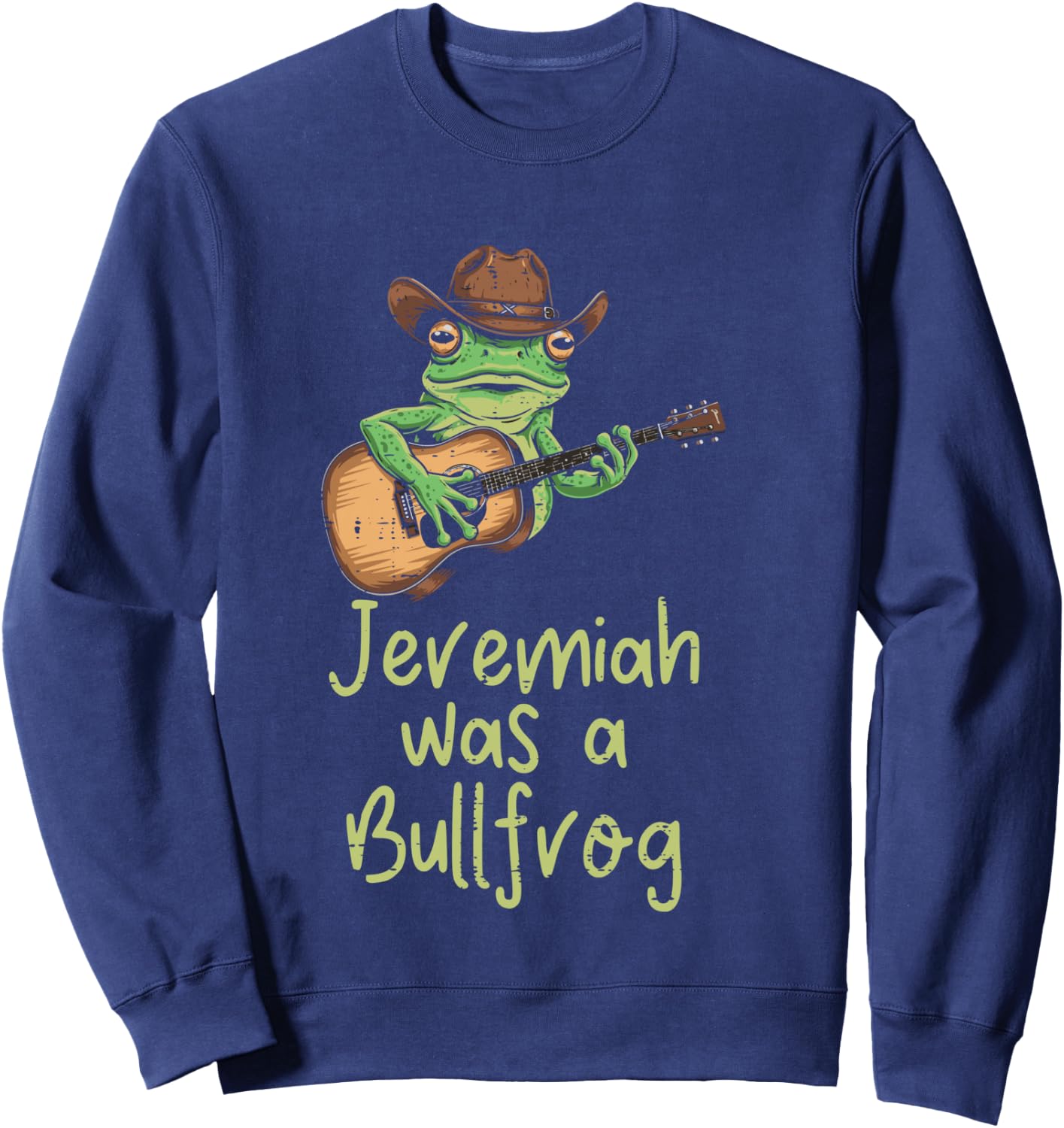 Frog Guitar Jeremiah was Bullfrog Funny Saying Men Women Kid Sweatshirt - Sweatshirt | Navy