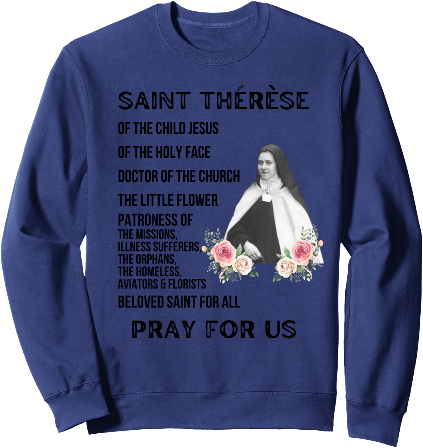 St Therese of the Child Jesus, Little Flower, Catholic Saint Sweatshirt - Sweatshirt | Navy