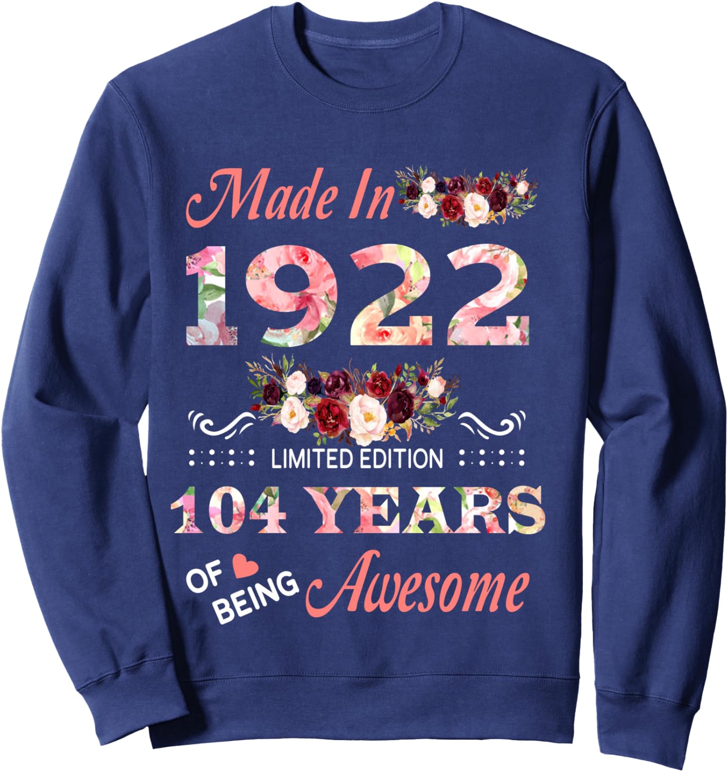 Made in 1922 104 Year of Being Awesome Floral Birthday Women Sweatshirt - Sweatshirt | Navy