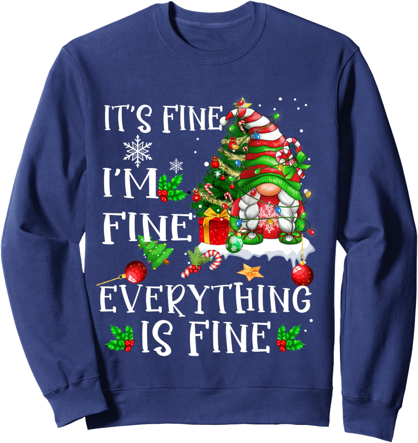 It's Fine I'm Fine Everything Is Fine Funny Gnome Xmas light Sweatshirt - Sweatshirt | Navy