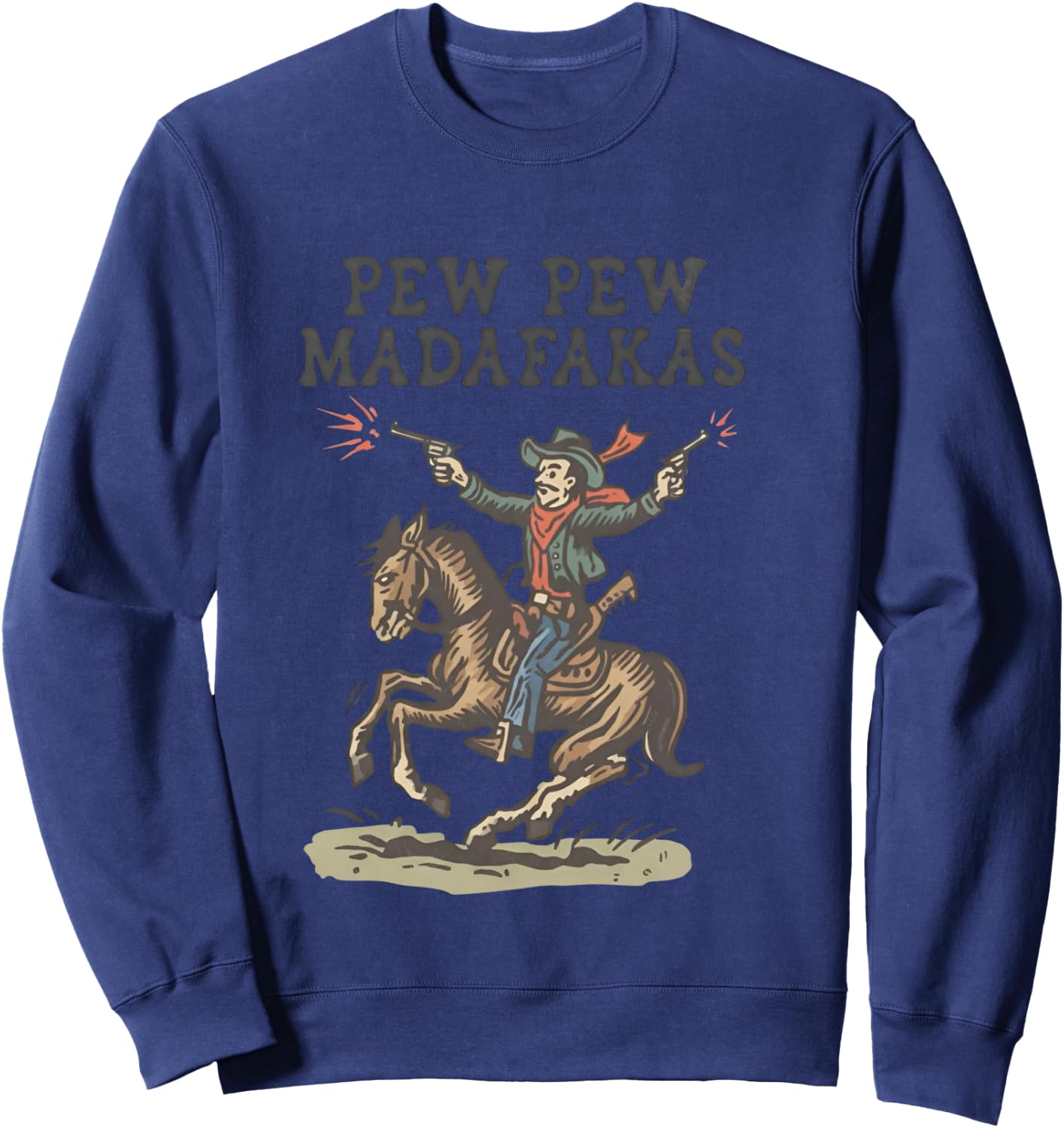 Pew Pew Madafakas Retro Cowboy Rodeo Sweatshirt - Sweatshirt | Navy