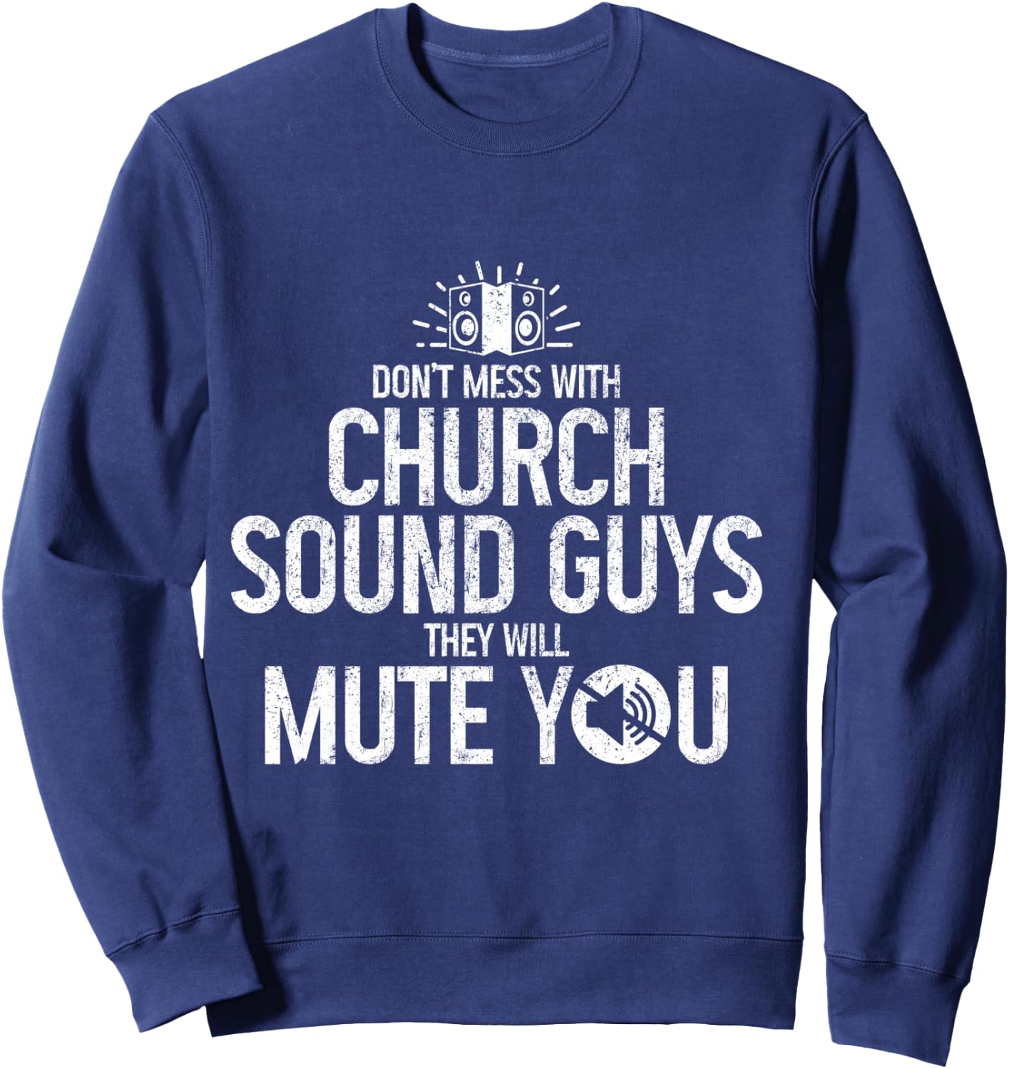 Church Sound Guys Audio Engineer Sound Technician Funny Sweatshirt - Sweatshirt | Navy