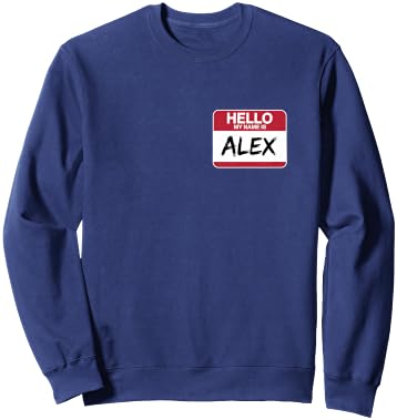 Hello My Name is Alex Name tag for Alex Sweatshirt - Sweatshirt | Navy