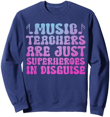 music teachers are just superheroes teacher Groovy Sweatshirt - Sweatshirt | Navy