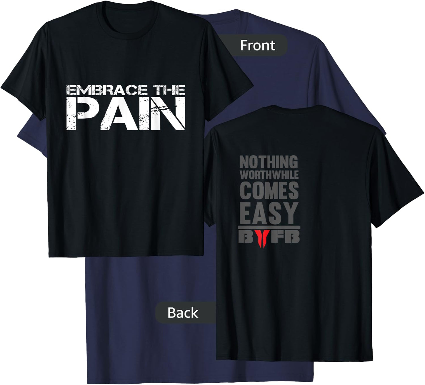 Embrace The Pain Nothing Worthwhile Comes Easy T-Shirt - T-Shirt | Navy