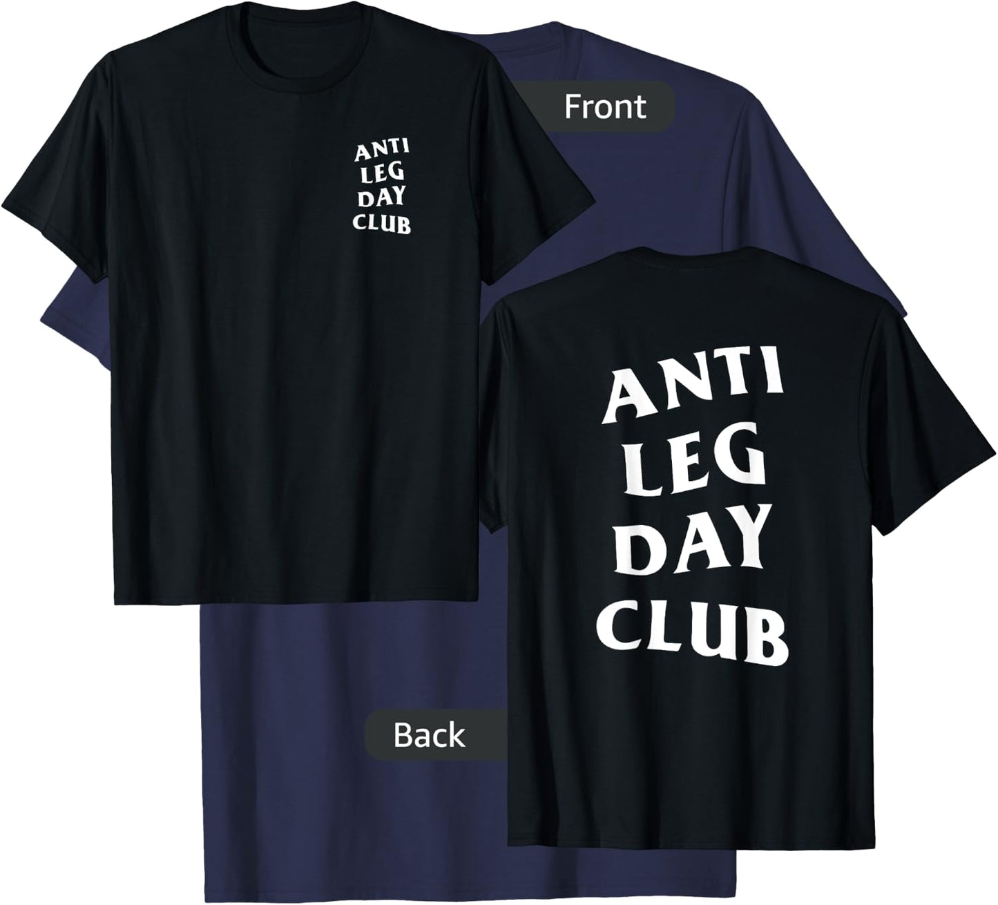 Anti Leg Day Club White Logo (Front + Back) T-Shirt - T-Shirt | Navy