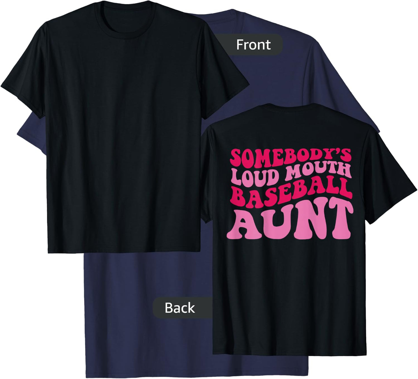 Somebody's Loud Mouth Baseball Aunt on back T-Shirt - T-Shirt | Navy