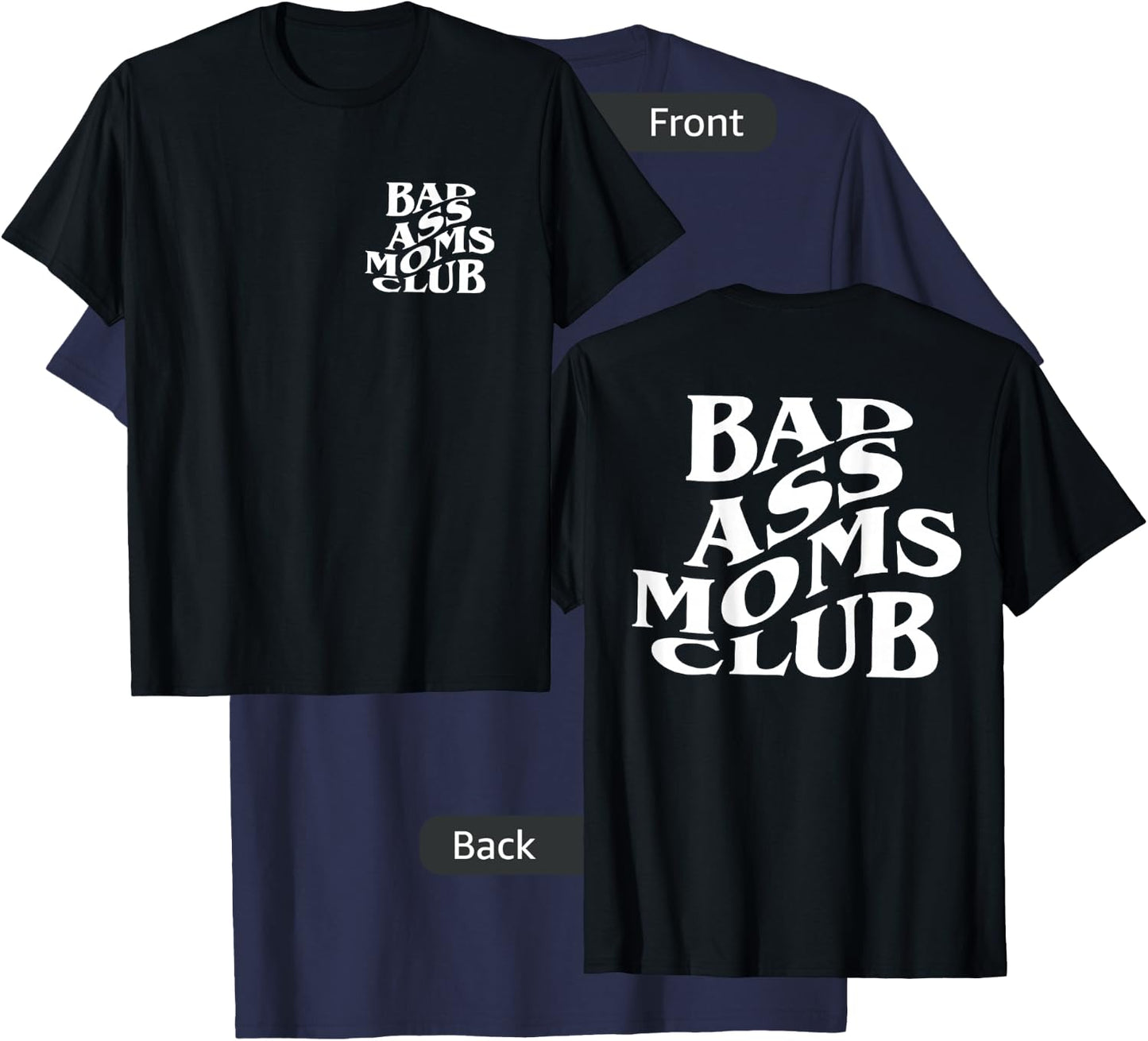 Bad Ass Moms Club, Badass Mama - Front and Back T-Shirt - T-Shirt | Navy