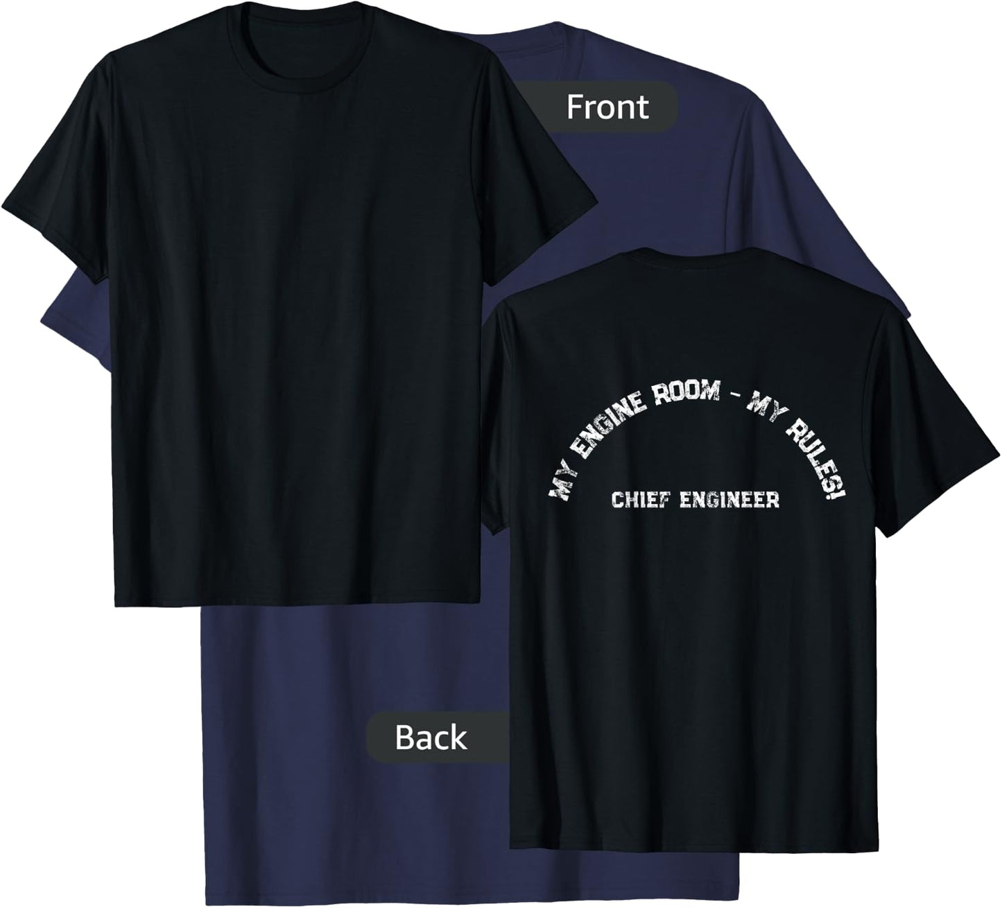 My Engine Room My Rules Shirt On Back Ships Chief Engineer T-Shirt - T-Shirt | Navy