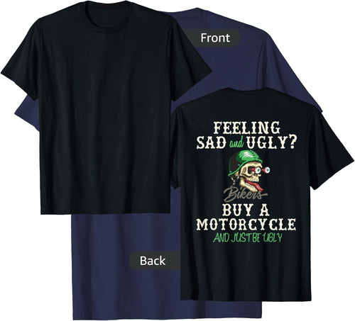 Feeling Sad Buy A Motorcycle Funny Biker Skull - On Back