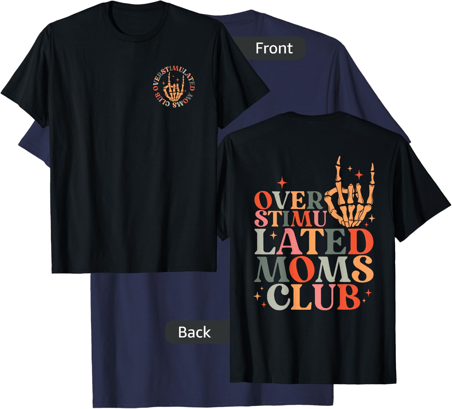Overstimulated Moms Club Mother's Day Mom Life Front Back T-Shirt - T-Shirt | Navy