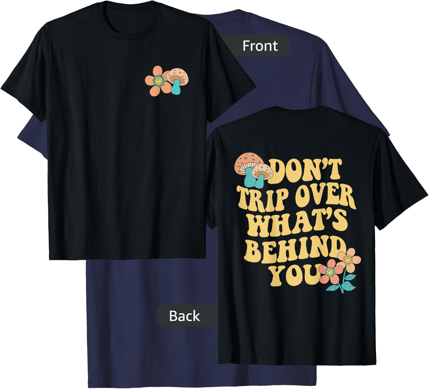 Don't Trip Over What's Behind You Two Sided Print T-Shirt - T-Shirt | Navy