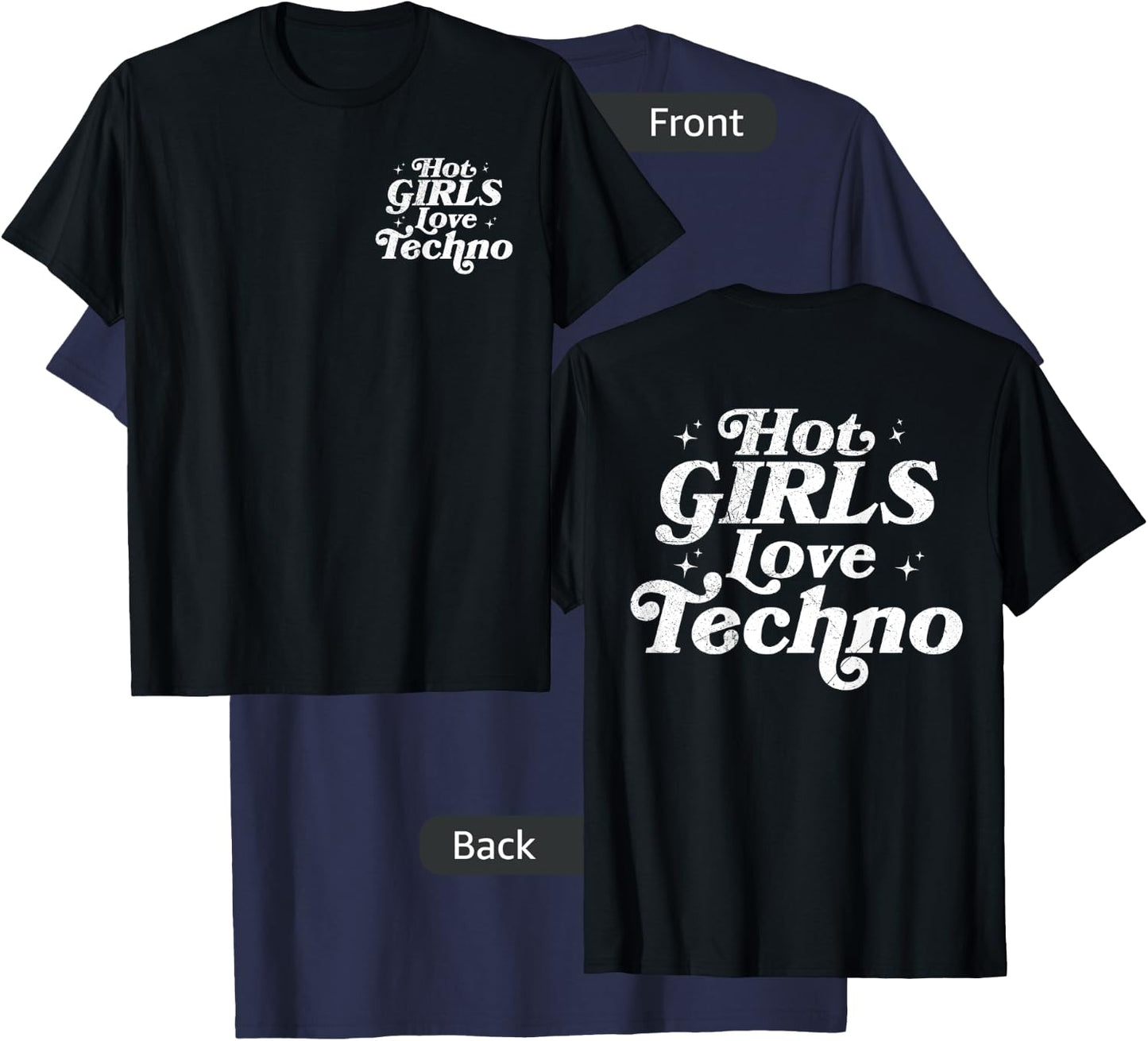Double Sided Hot Girls Love Techno Techno Slut House Music T-Shirt - T-Shirt | Navy